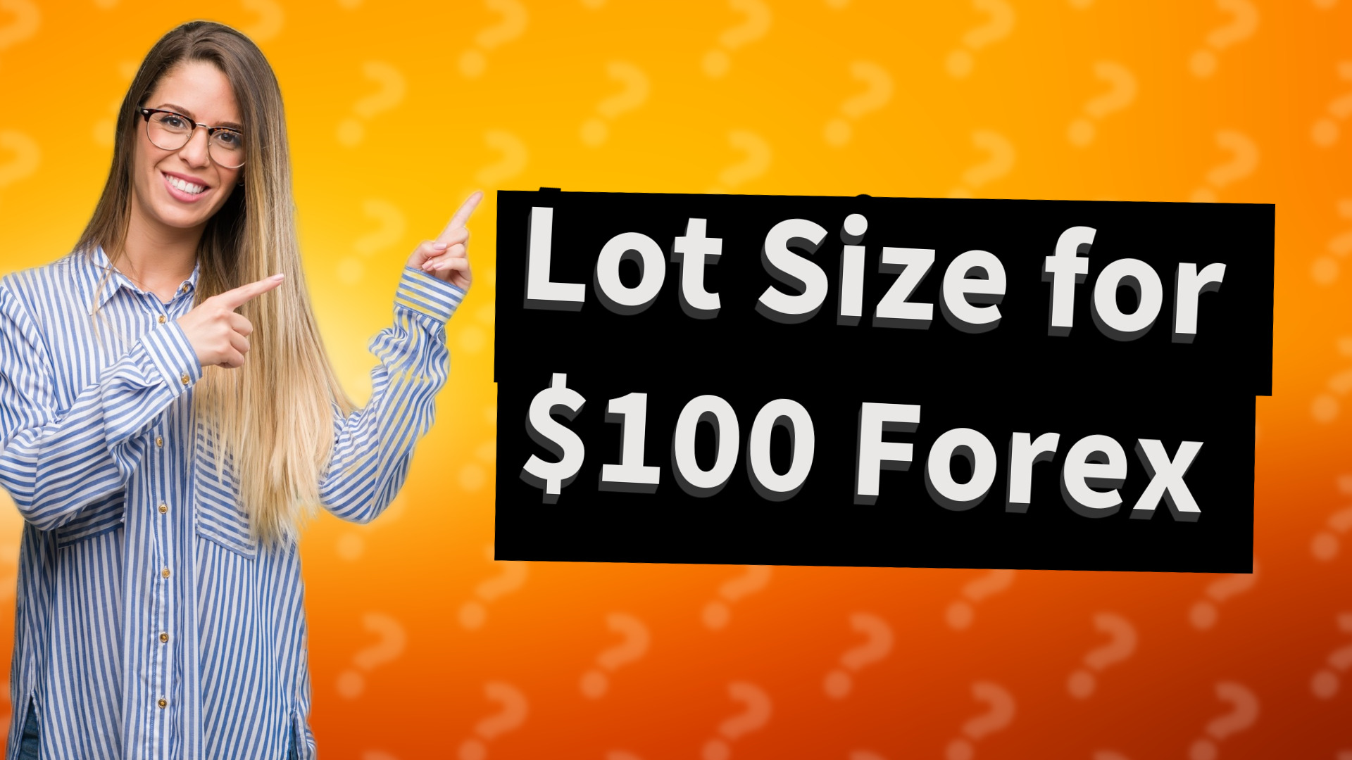 Lot Size for $100 Forex