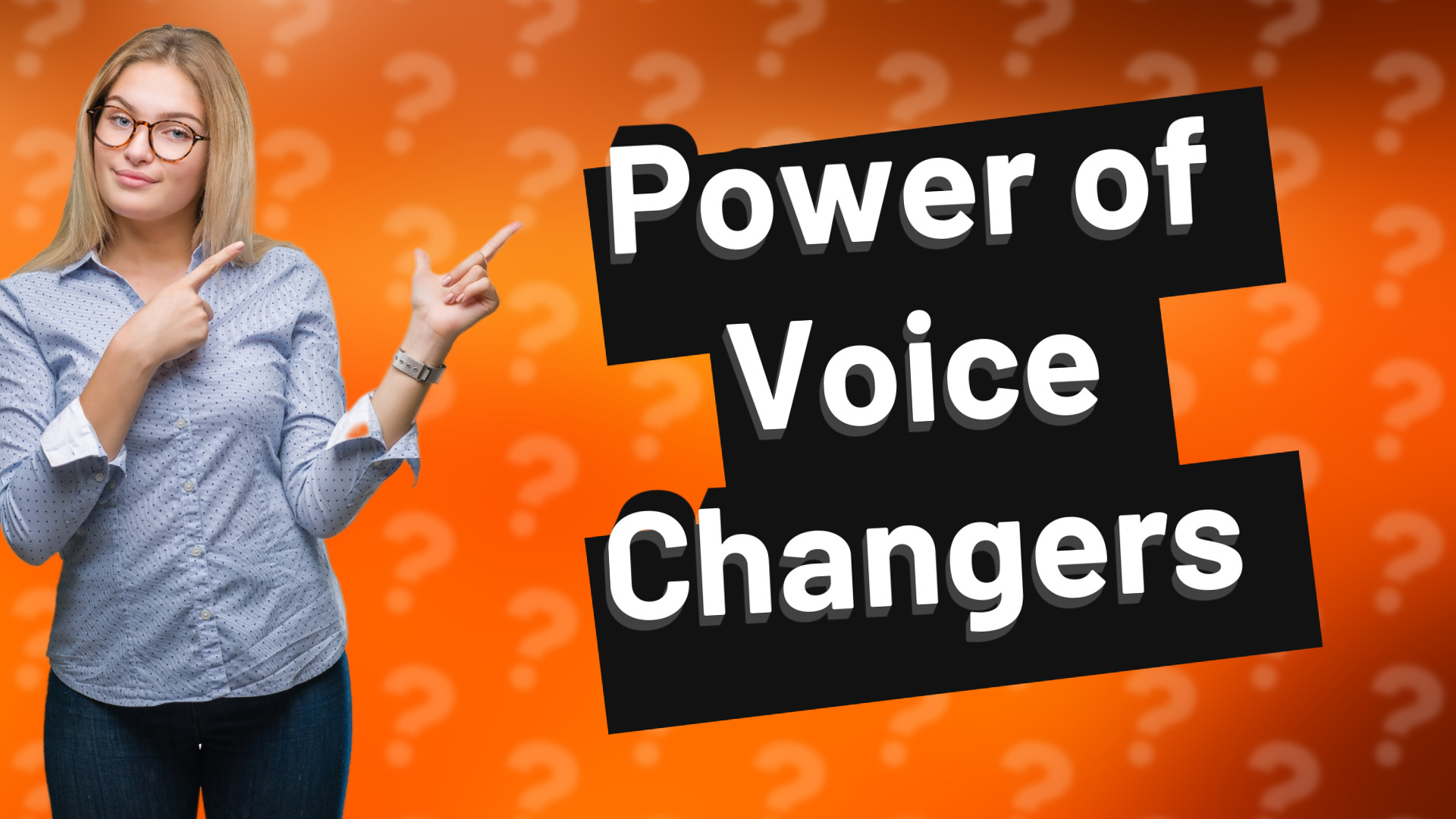 Power of Voice Changers