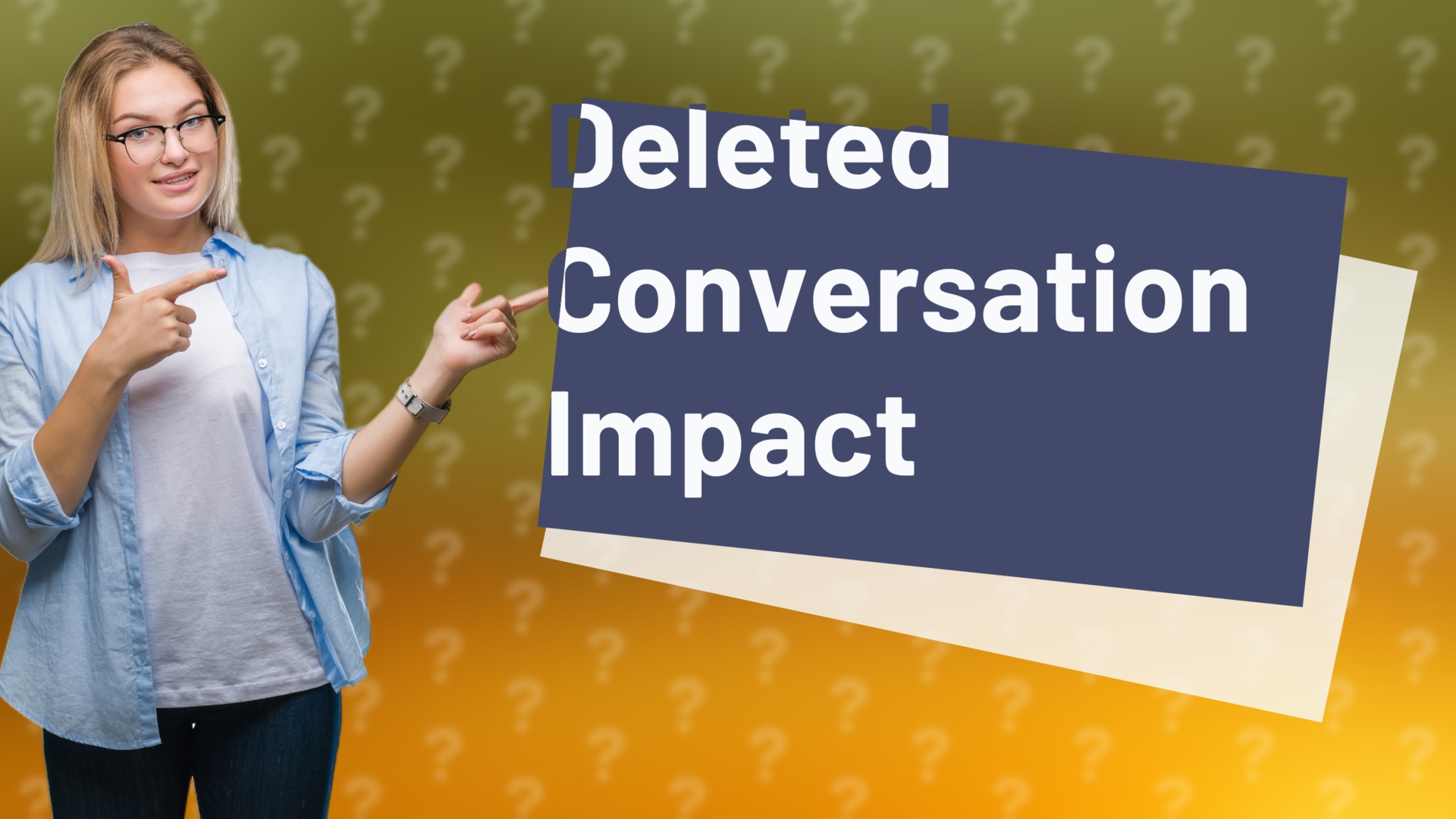 Deleted Conversation Impact