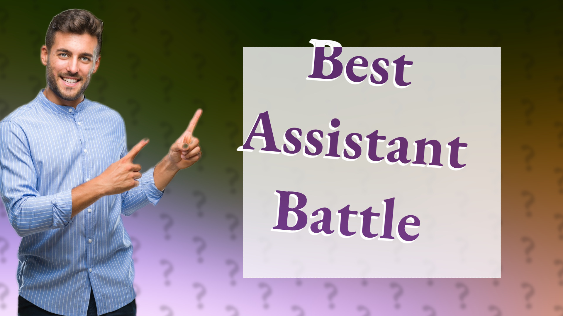 Best Assistant Battle