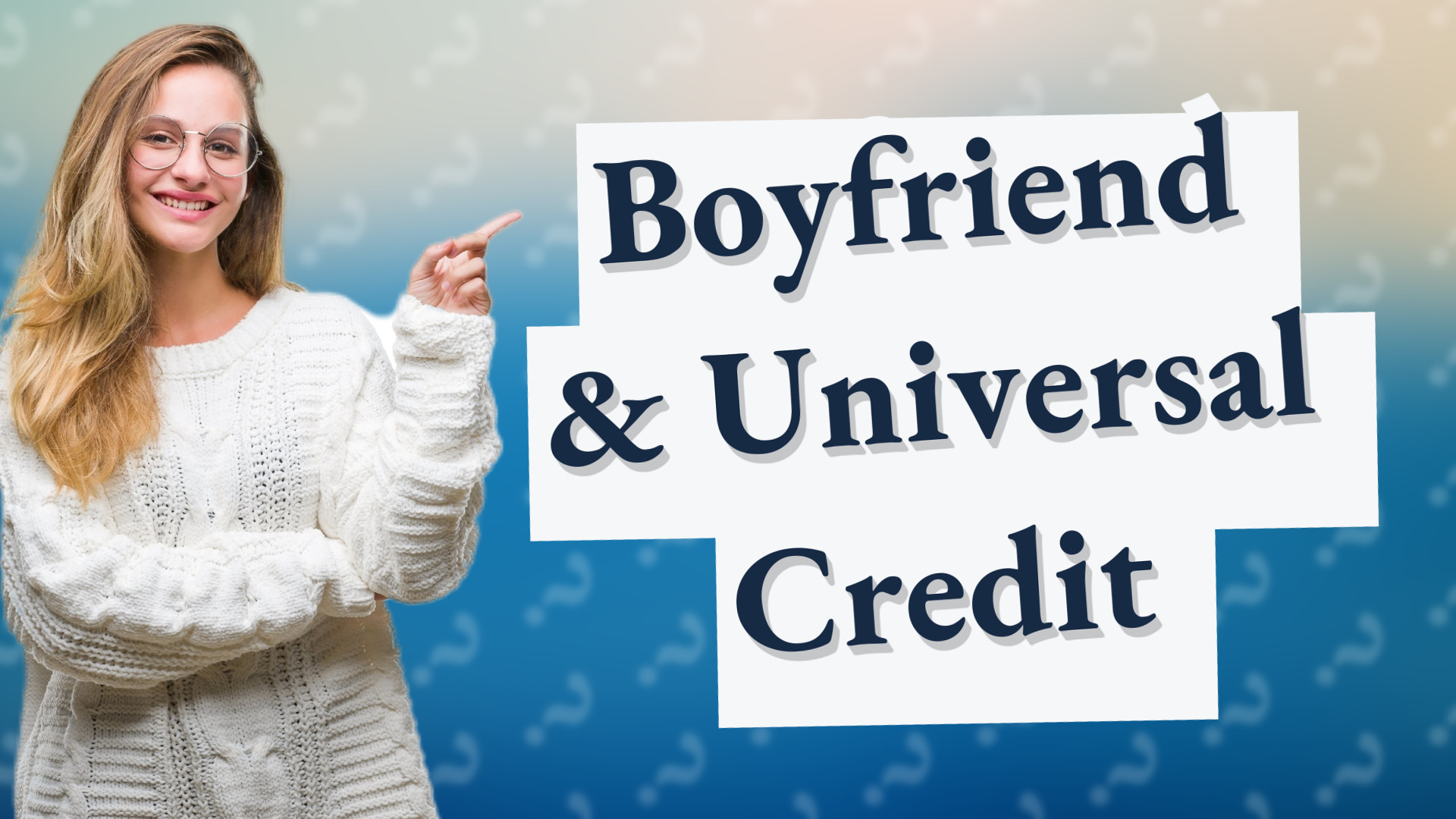 Boyfriend & Universal Credit