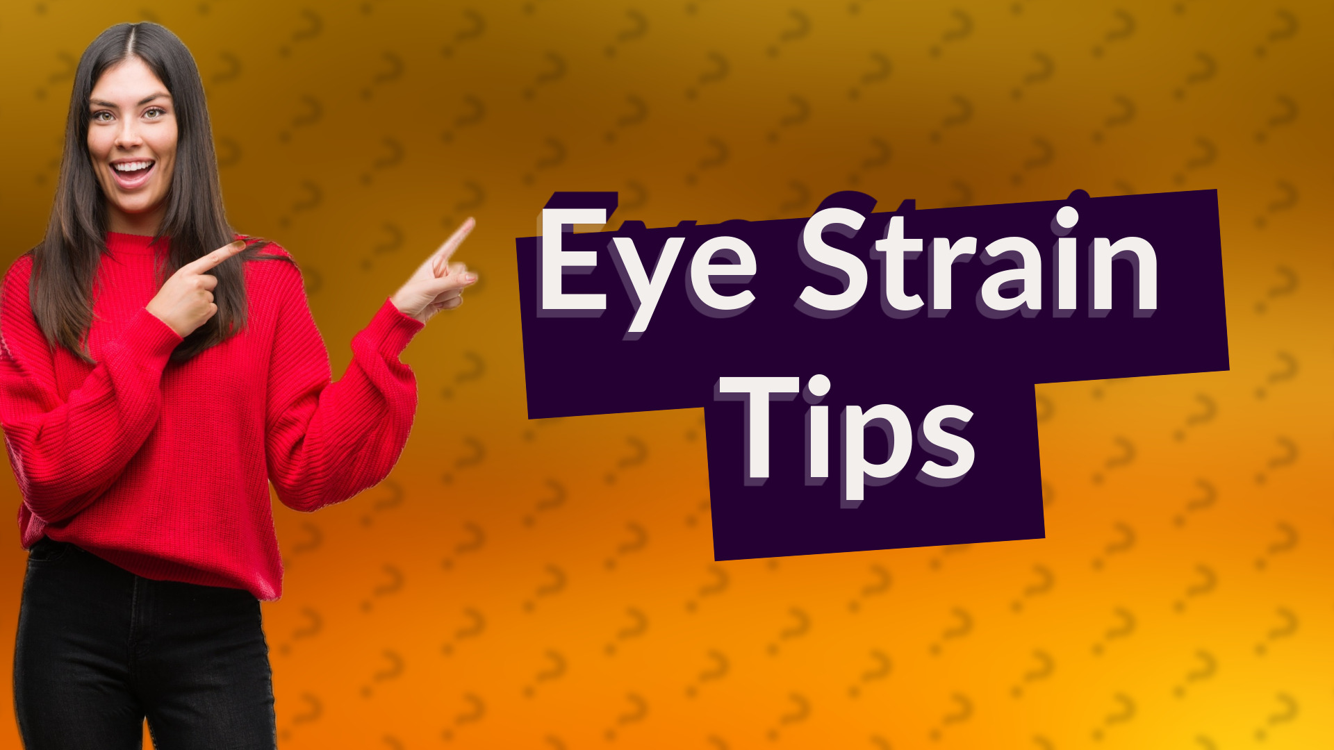 Eye Strain Tips