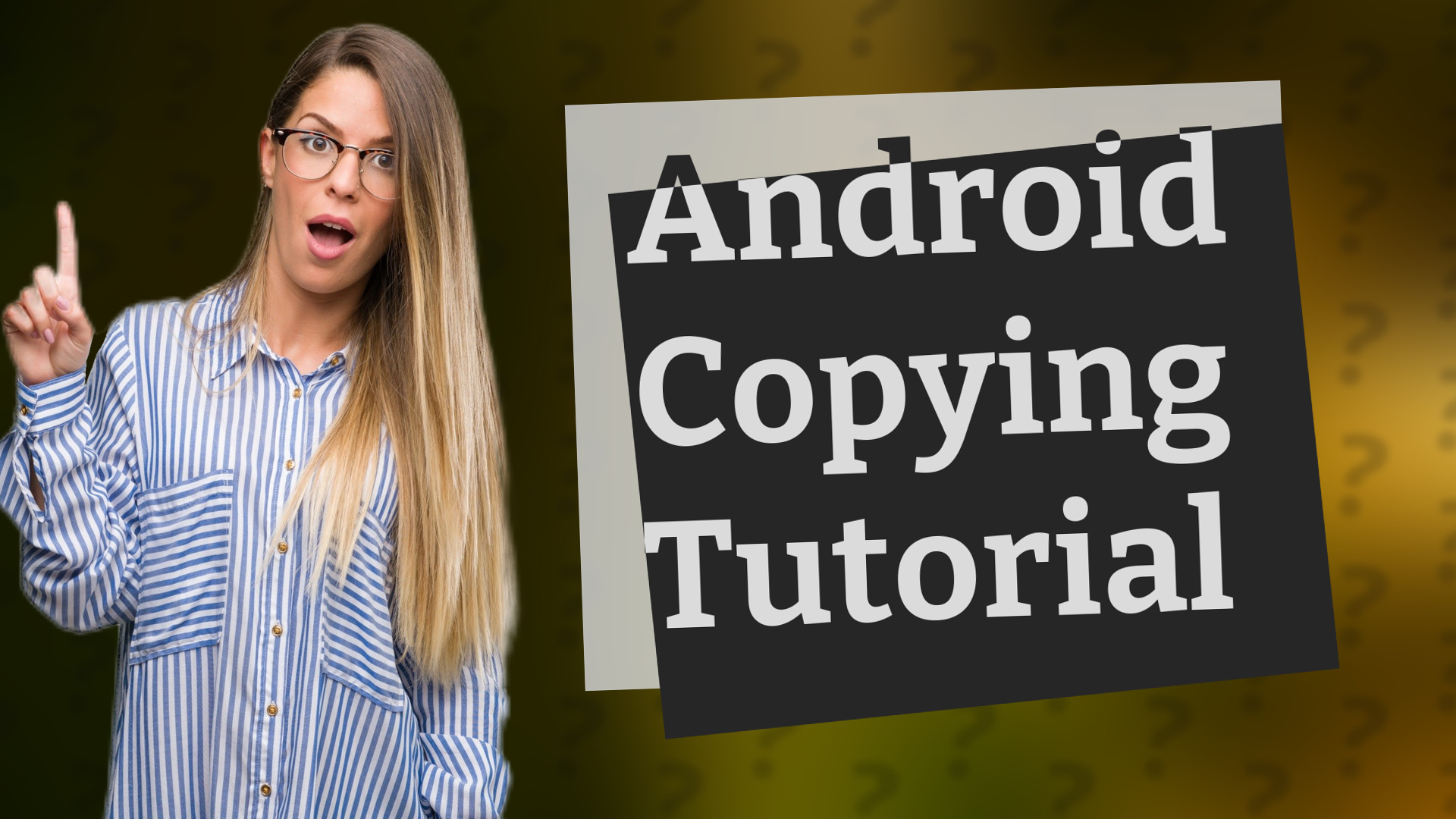 Android Copying Tutorial