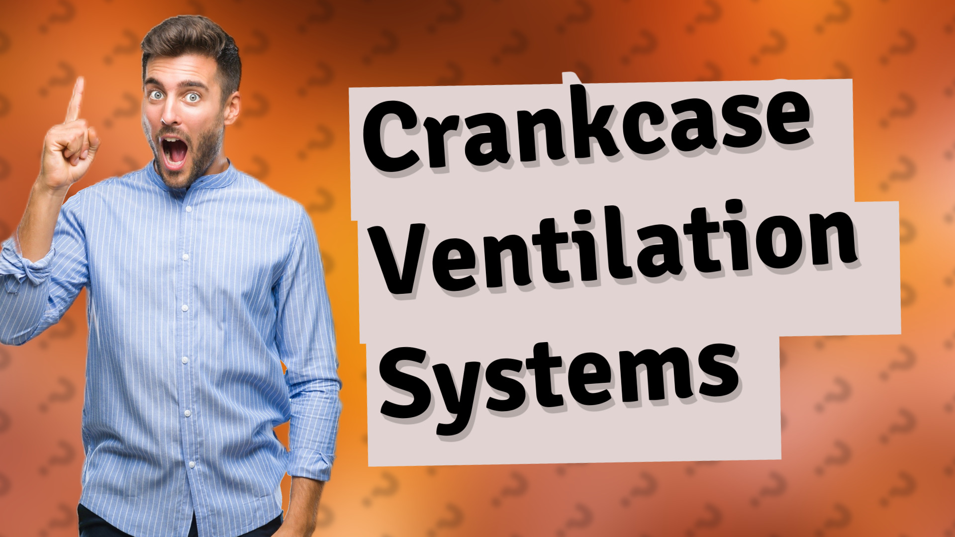 Crankcase Ventilation Systems