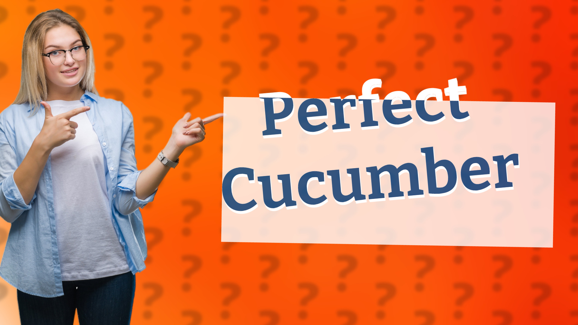 Perfect Cucumber