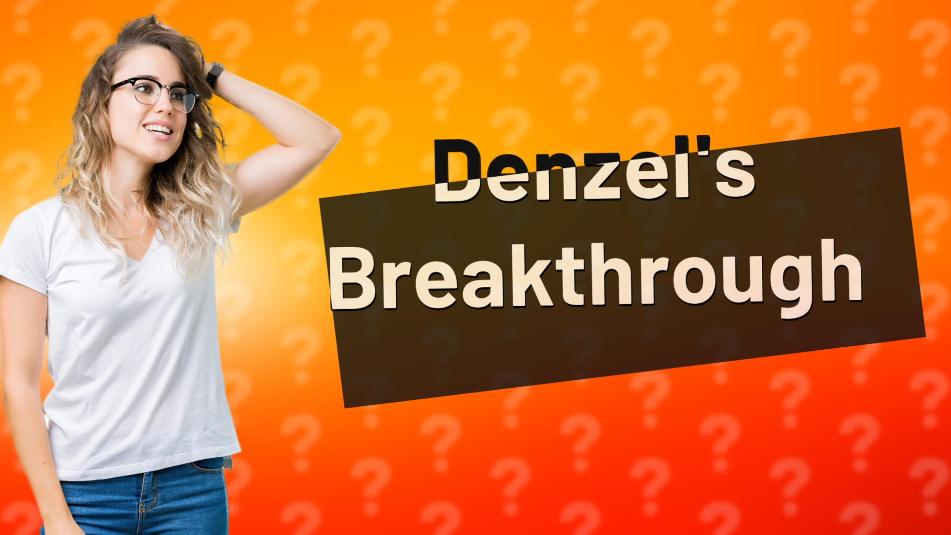 Denzel's Breakthrough