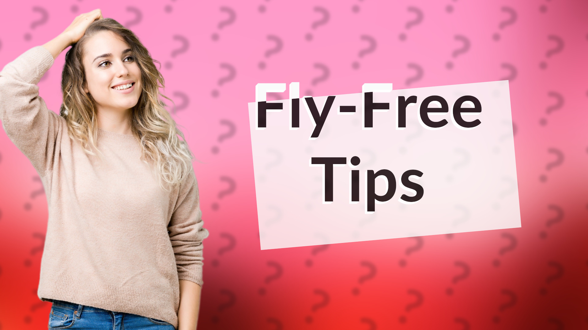 Fly-Free Tips