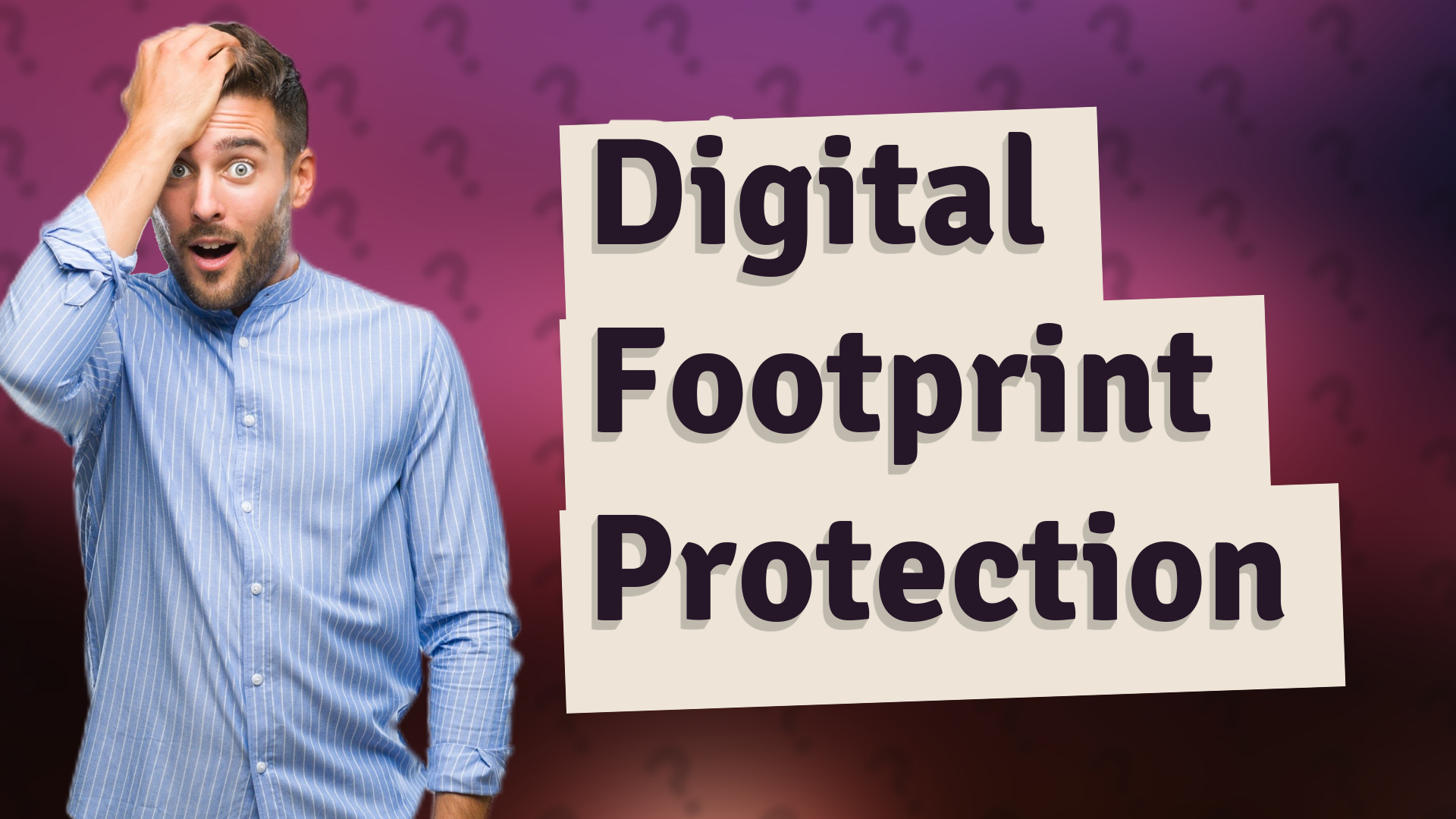 Digital Footprint Protection