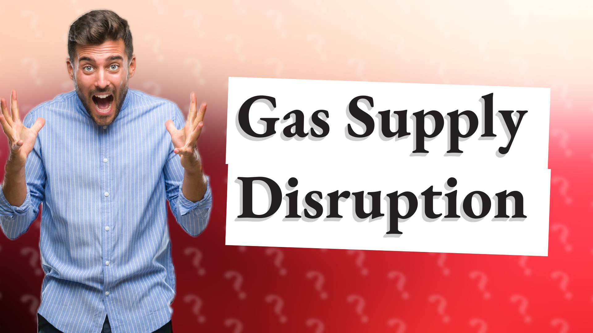 Gas Supply Disruption