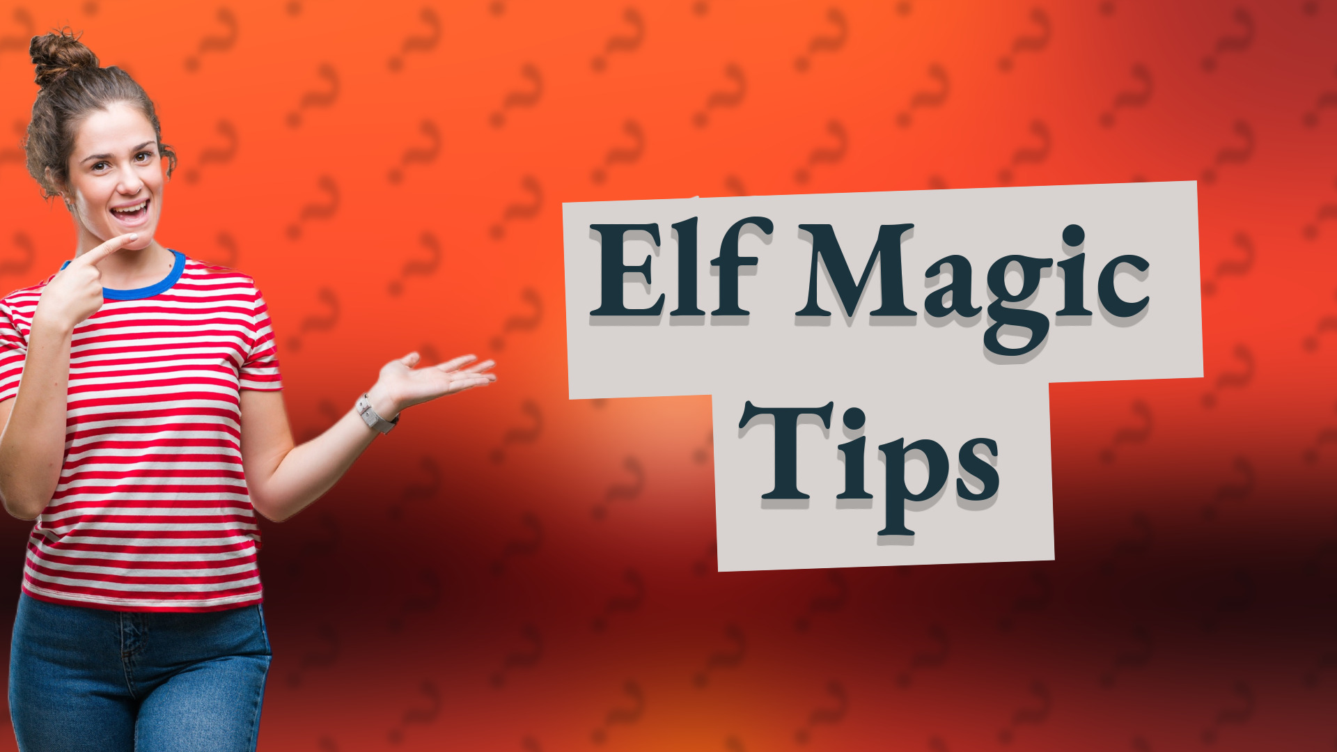 Elf Magic Tips