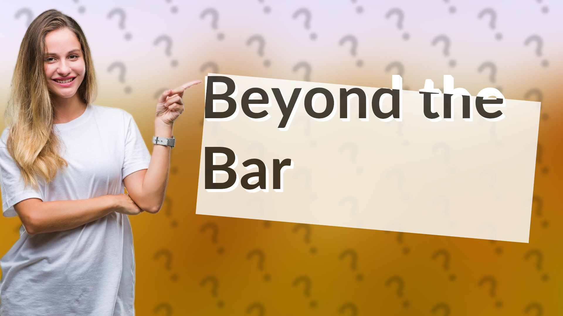 Beyond the Bar