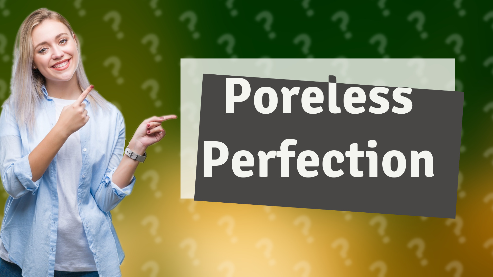 Poreless Perfection