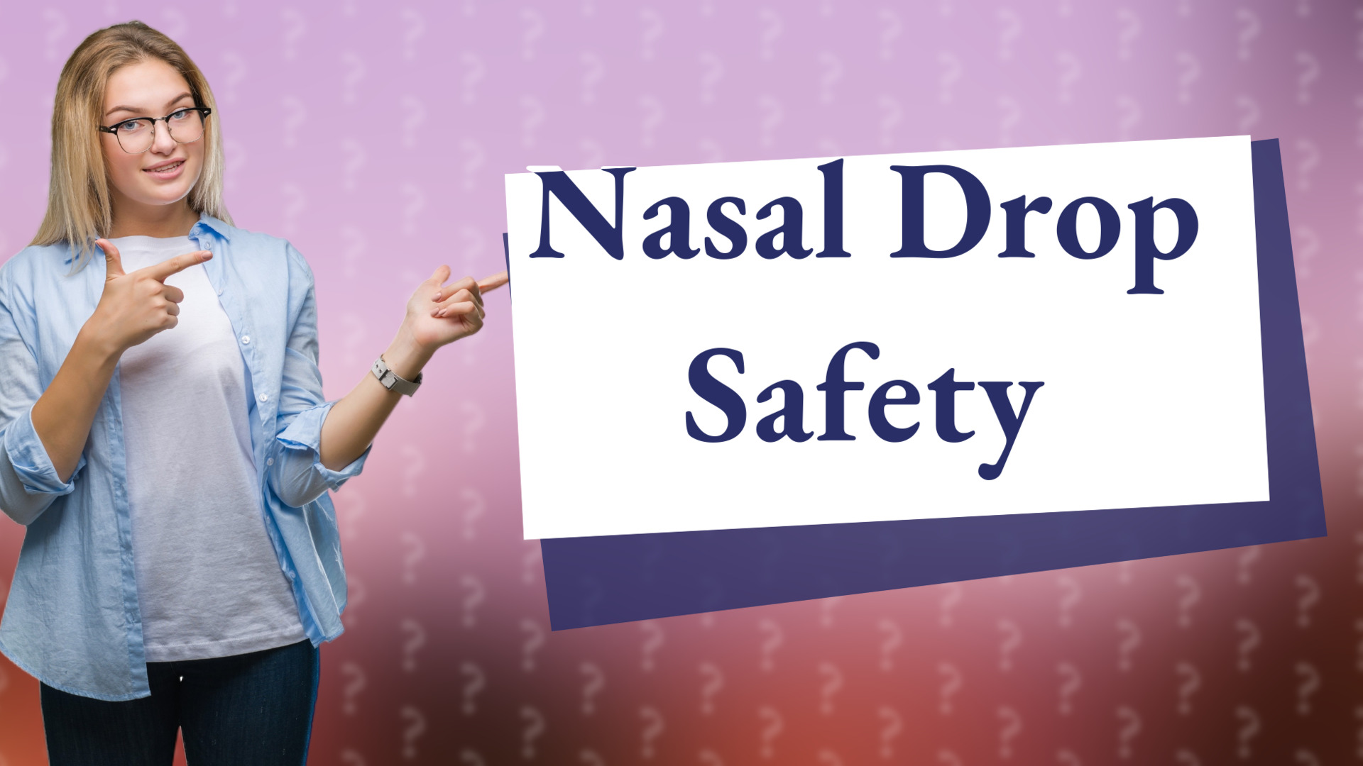 Nasal Drop Safety