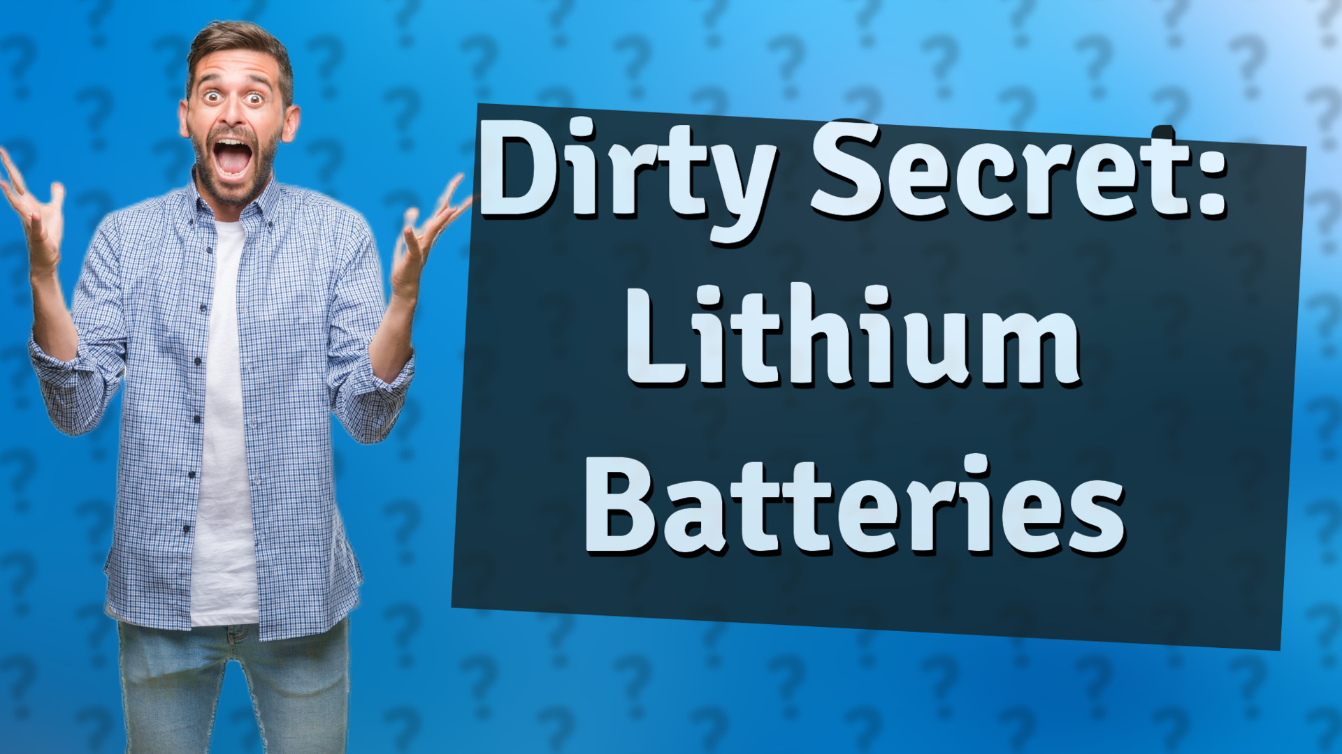 Dirty Secret: Lithium Batteries