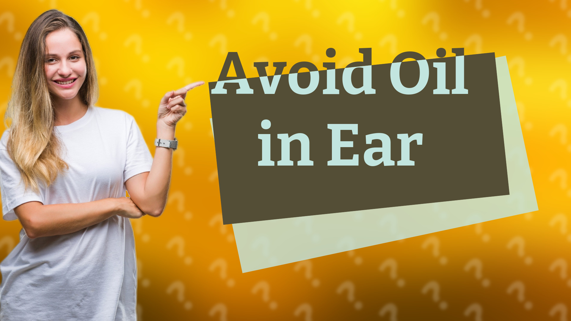 Avoid Oil in Ear
