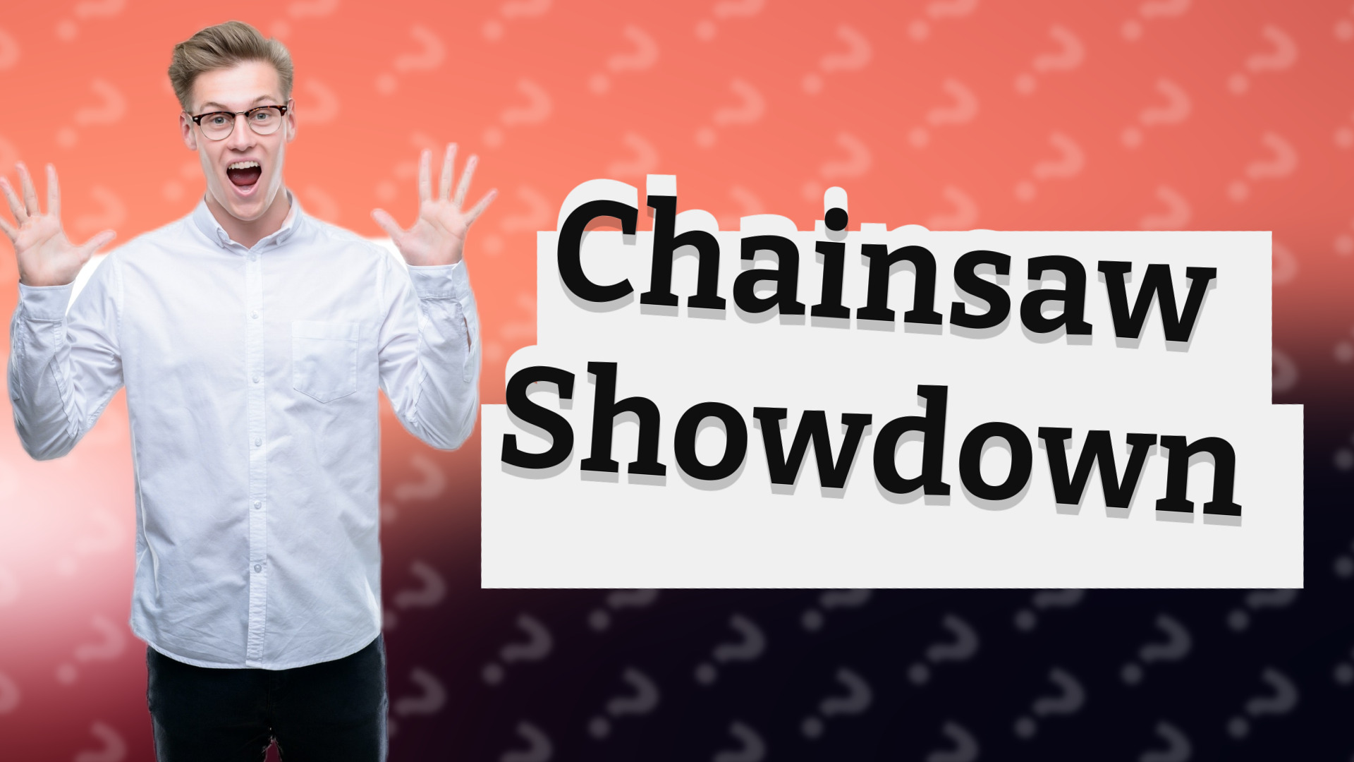 Chainsaw Showdown