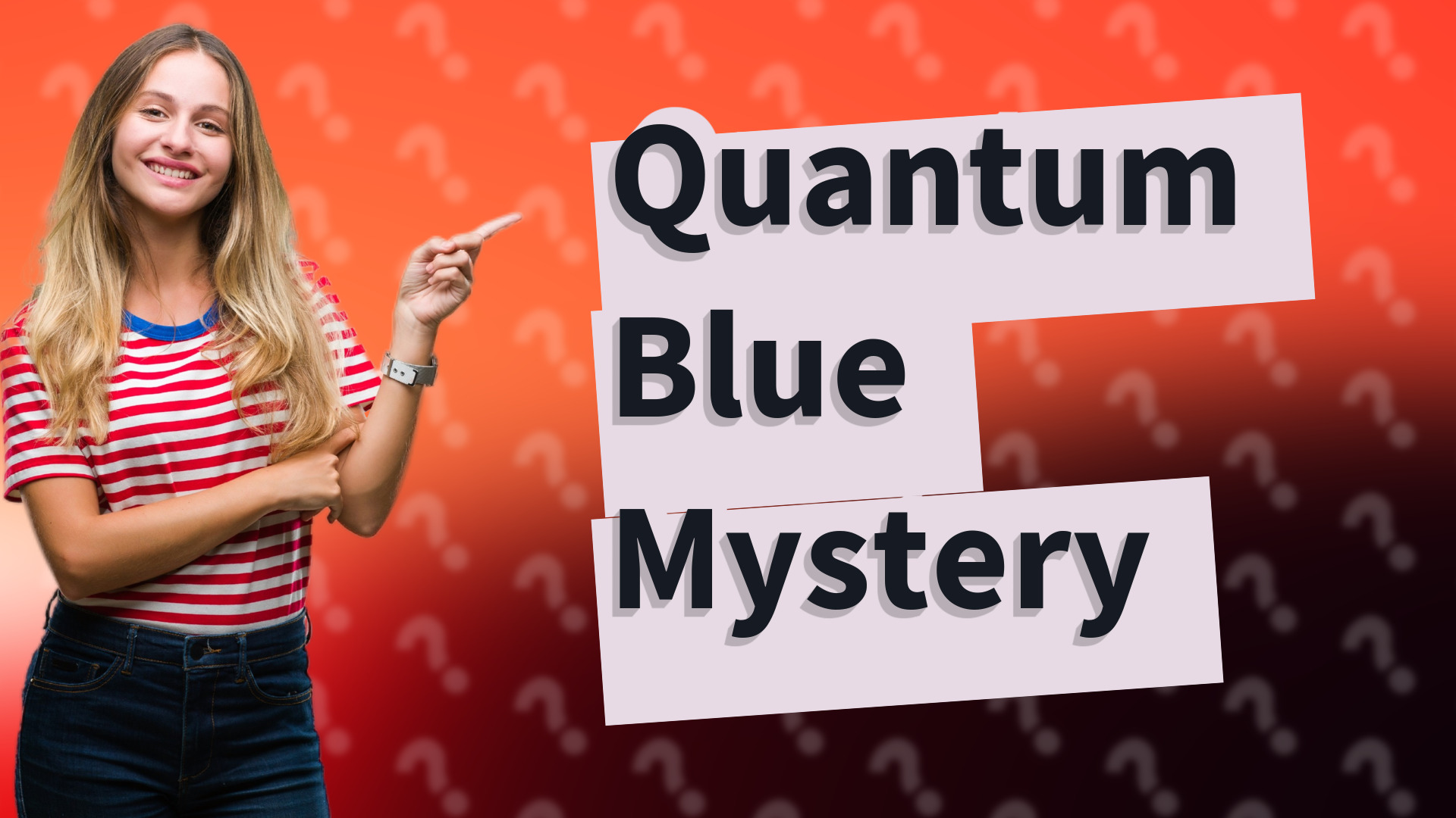 Quantum Blue Mystery