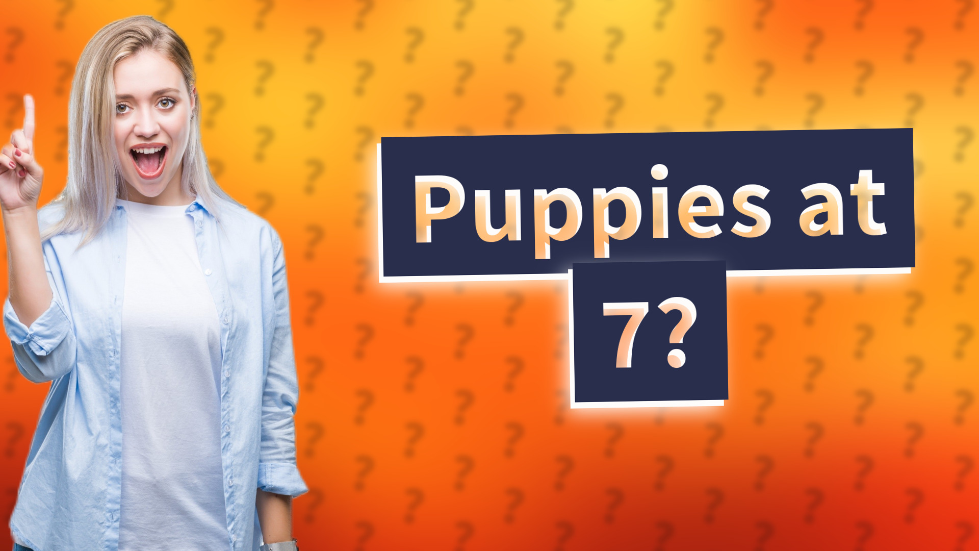 Puppies at 7?