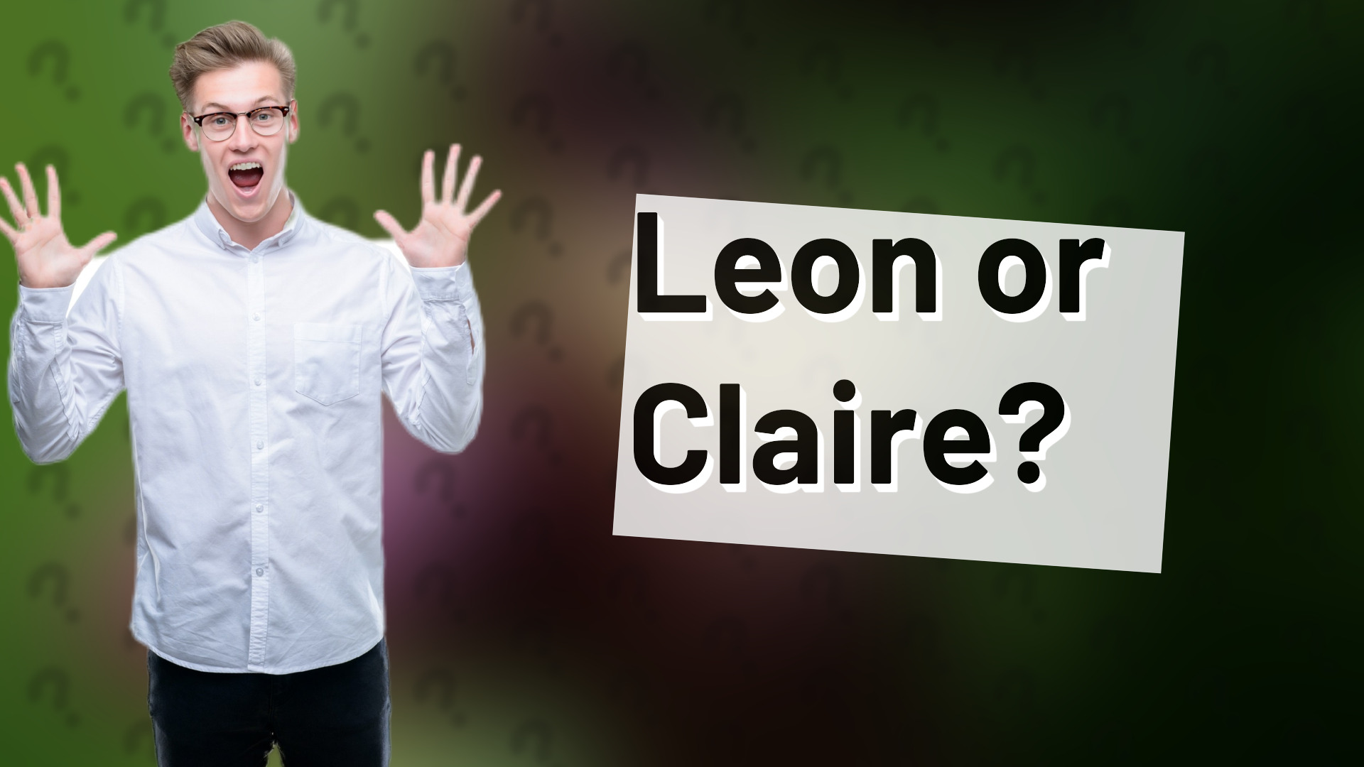 Leon or Claire?