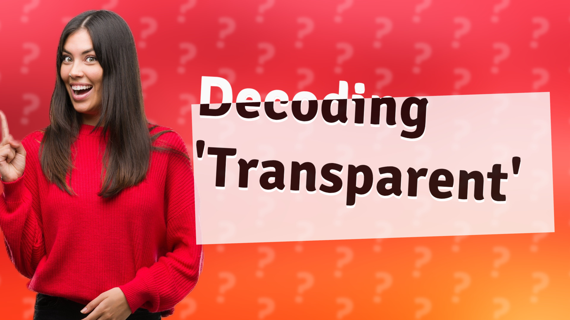 Decoding 'Transparent'