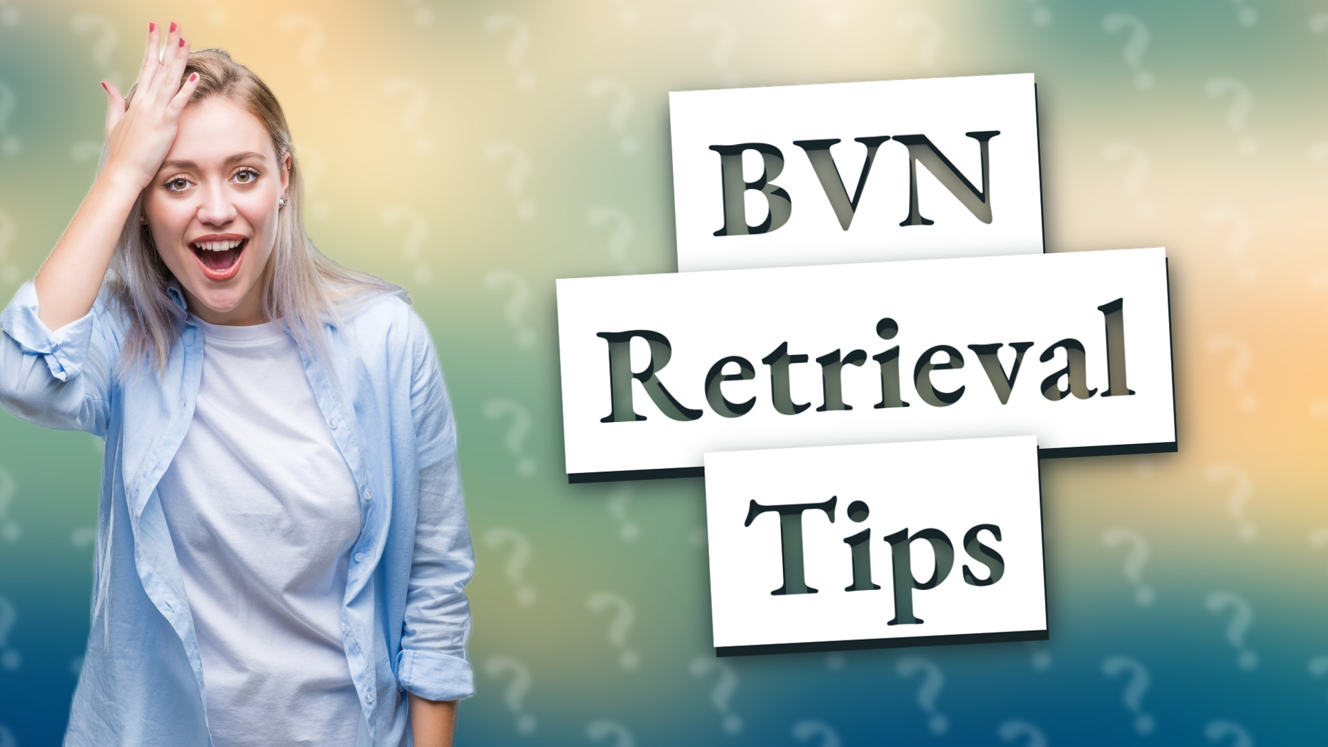 BVN Retrieval Tips