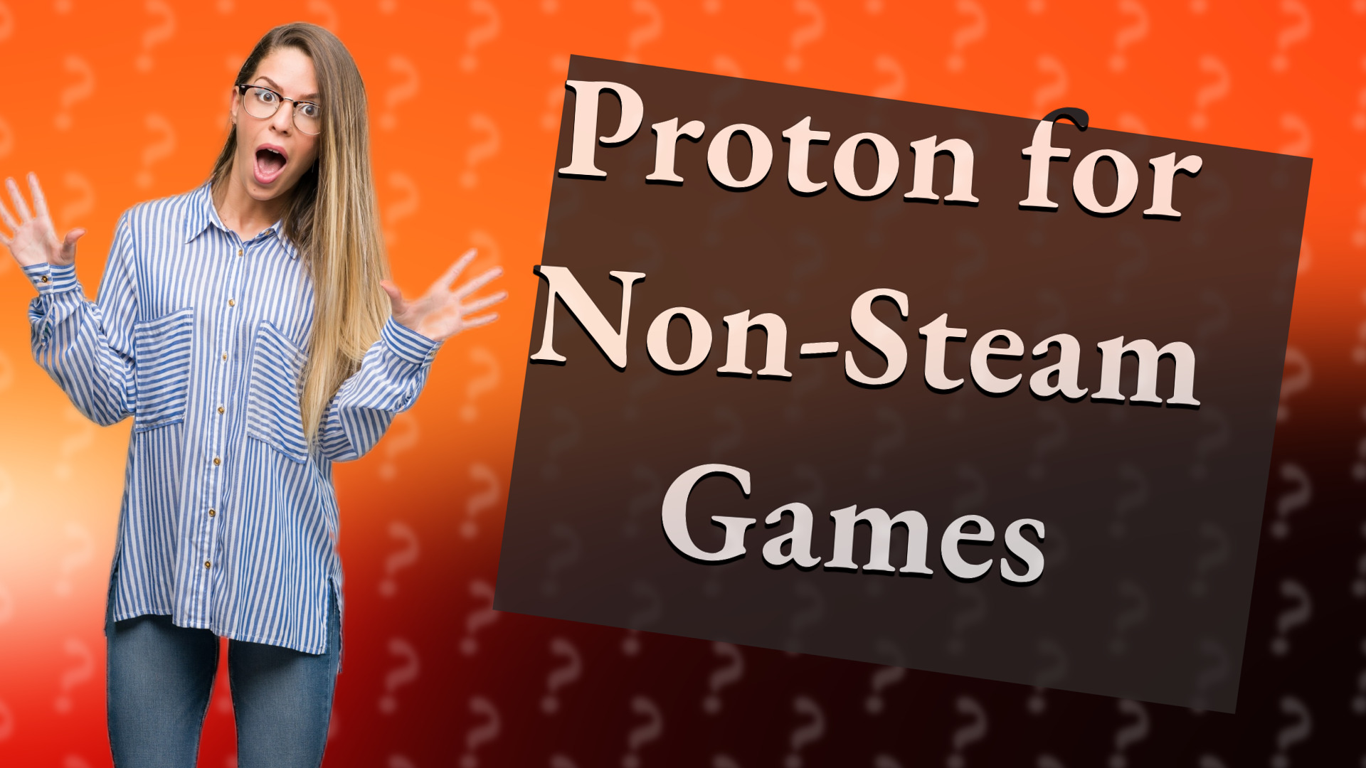 Proton for Non-Steam Games