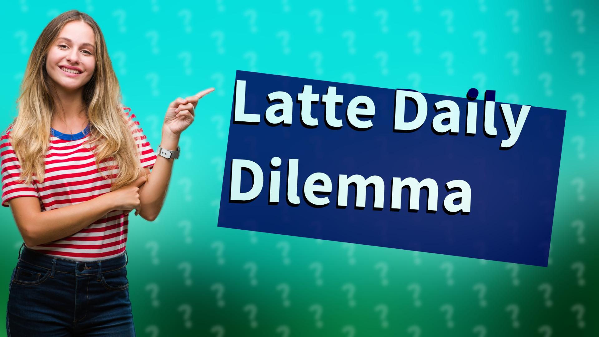 Latte Daily Dilemma