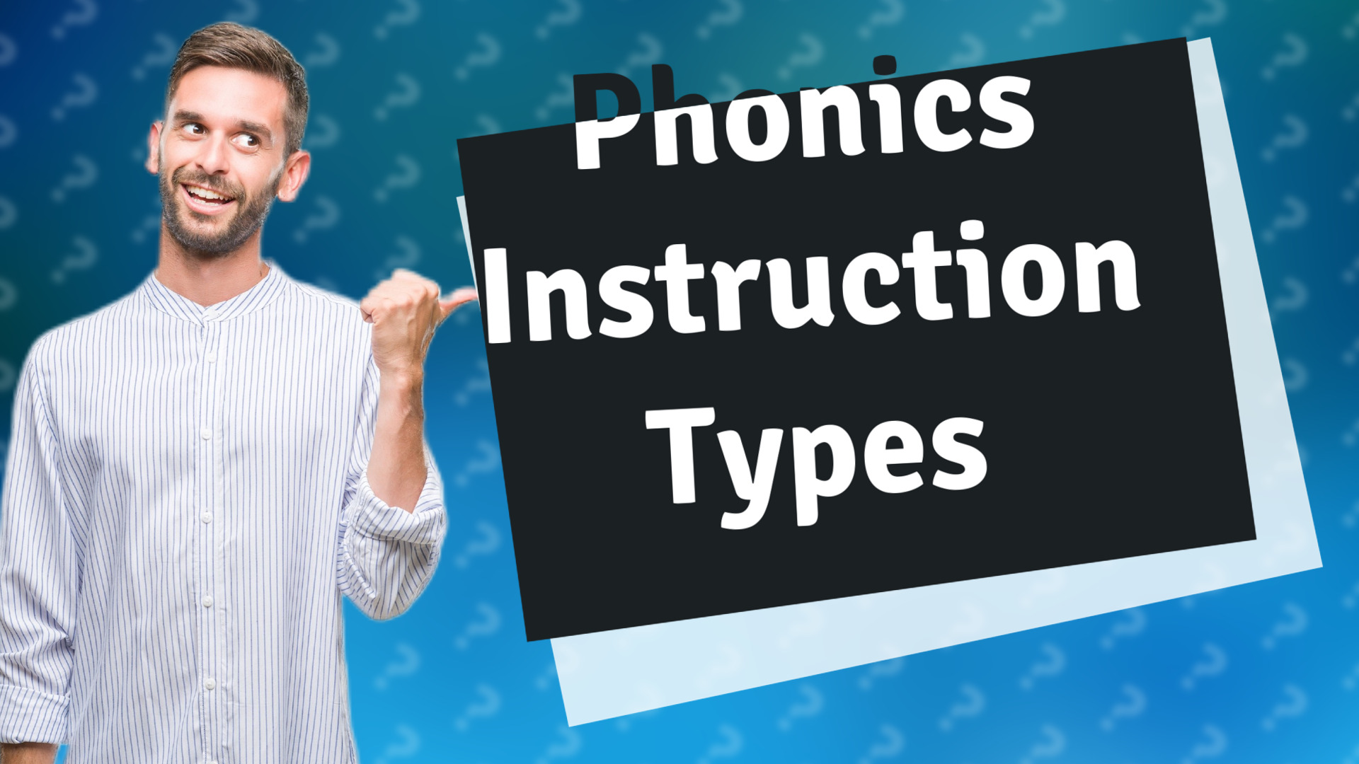 Phonics Instruction Types