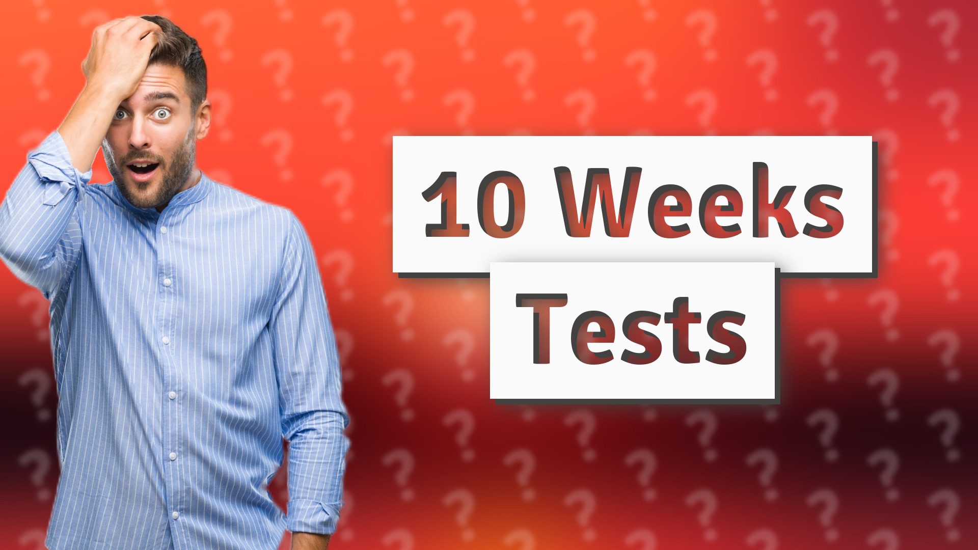 10 Weeks Tests
