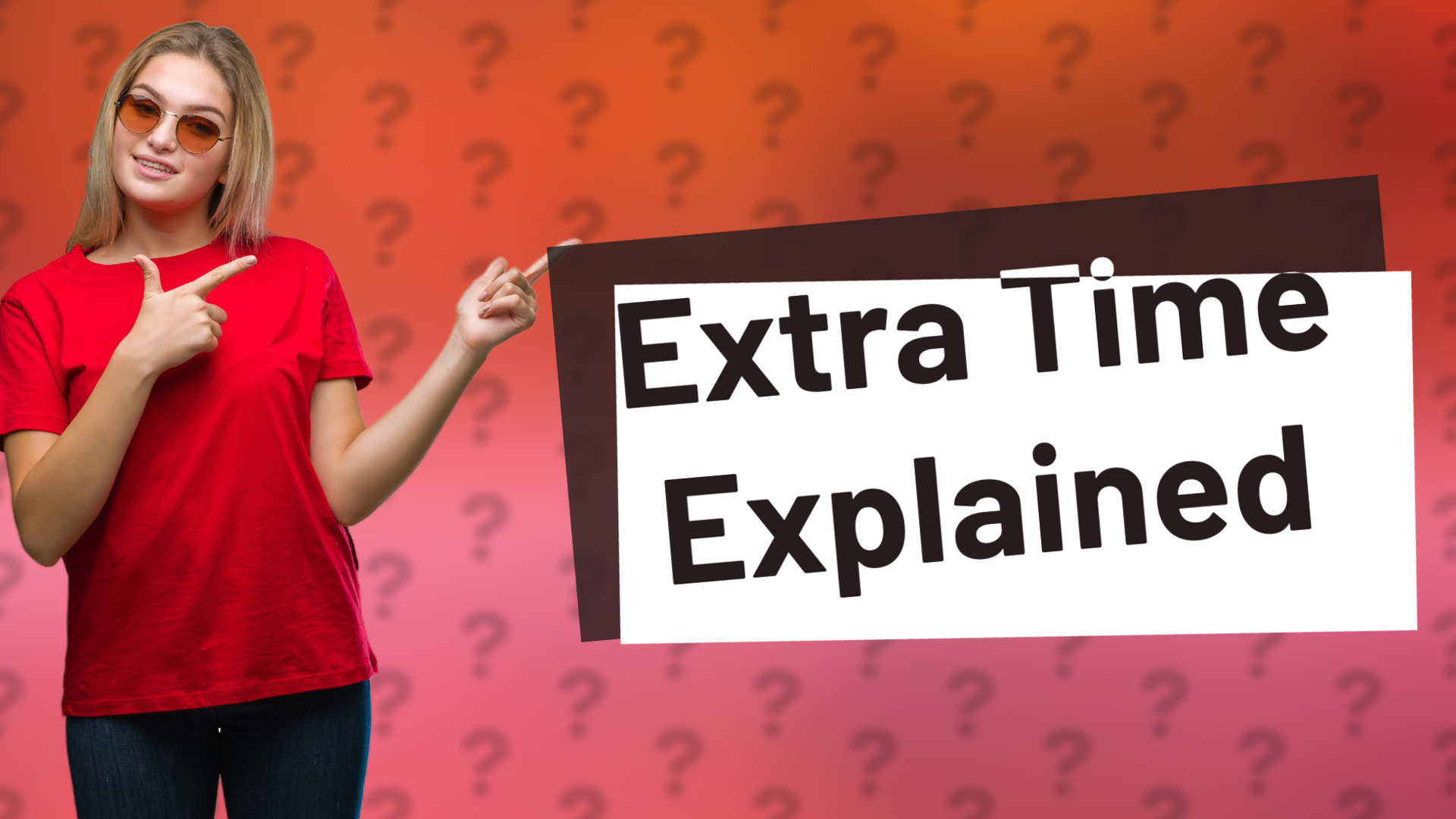 Extra Time Explained