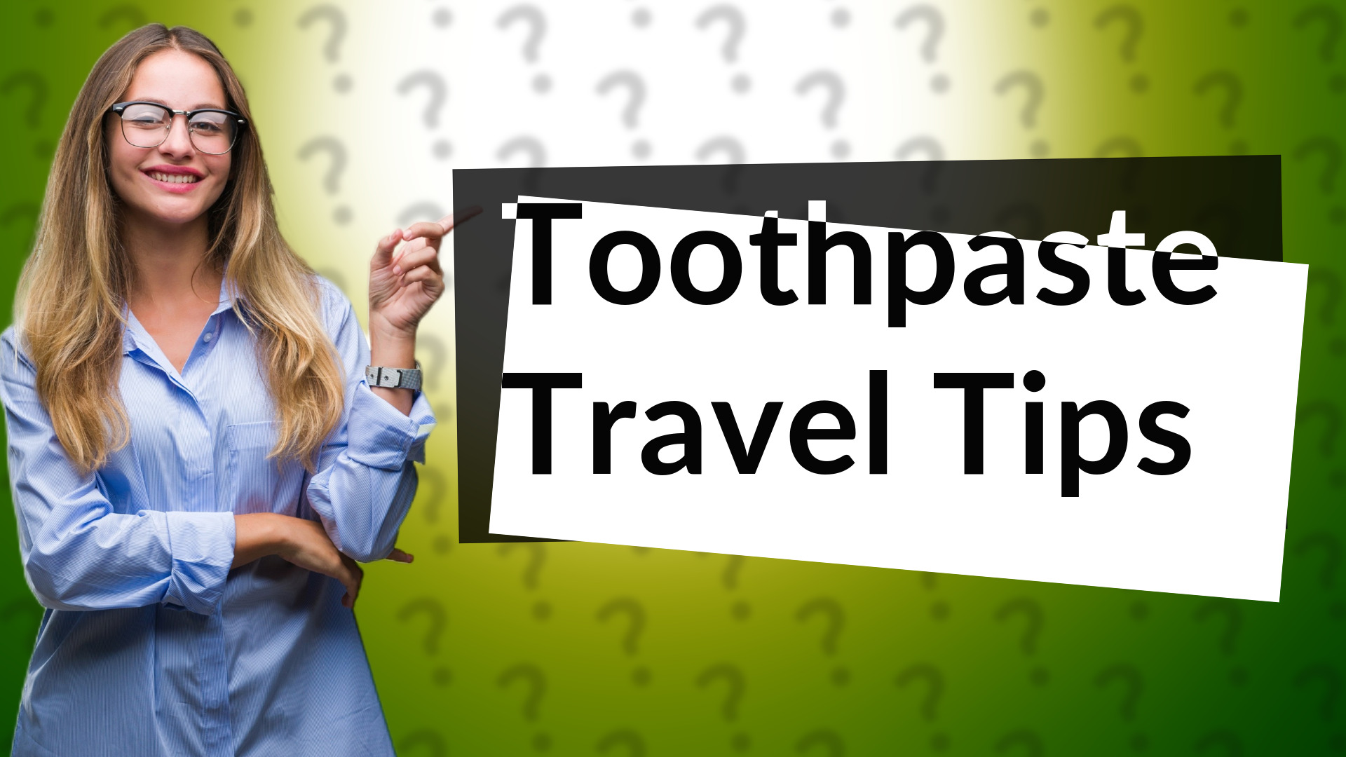 Toothpaste Travel Tips