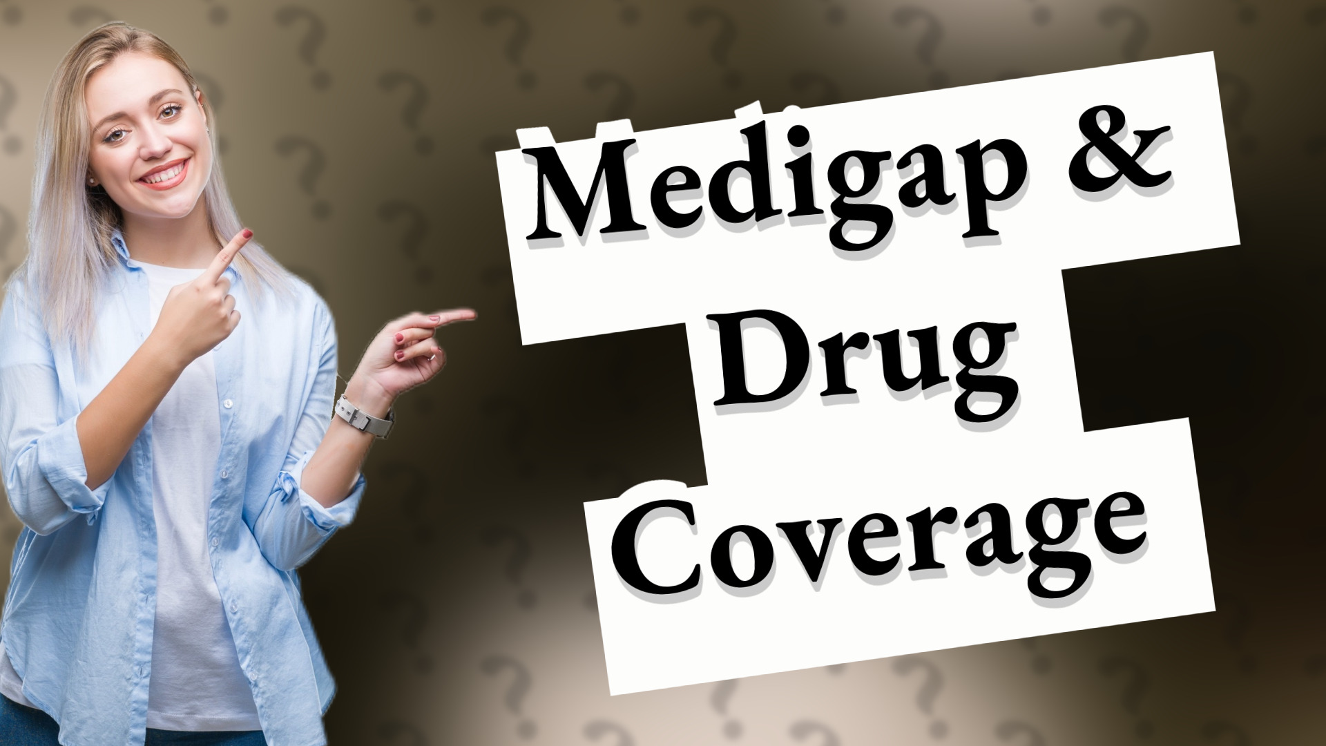 Medigap & Drug Coverage