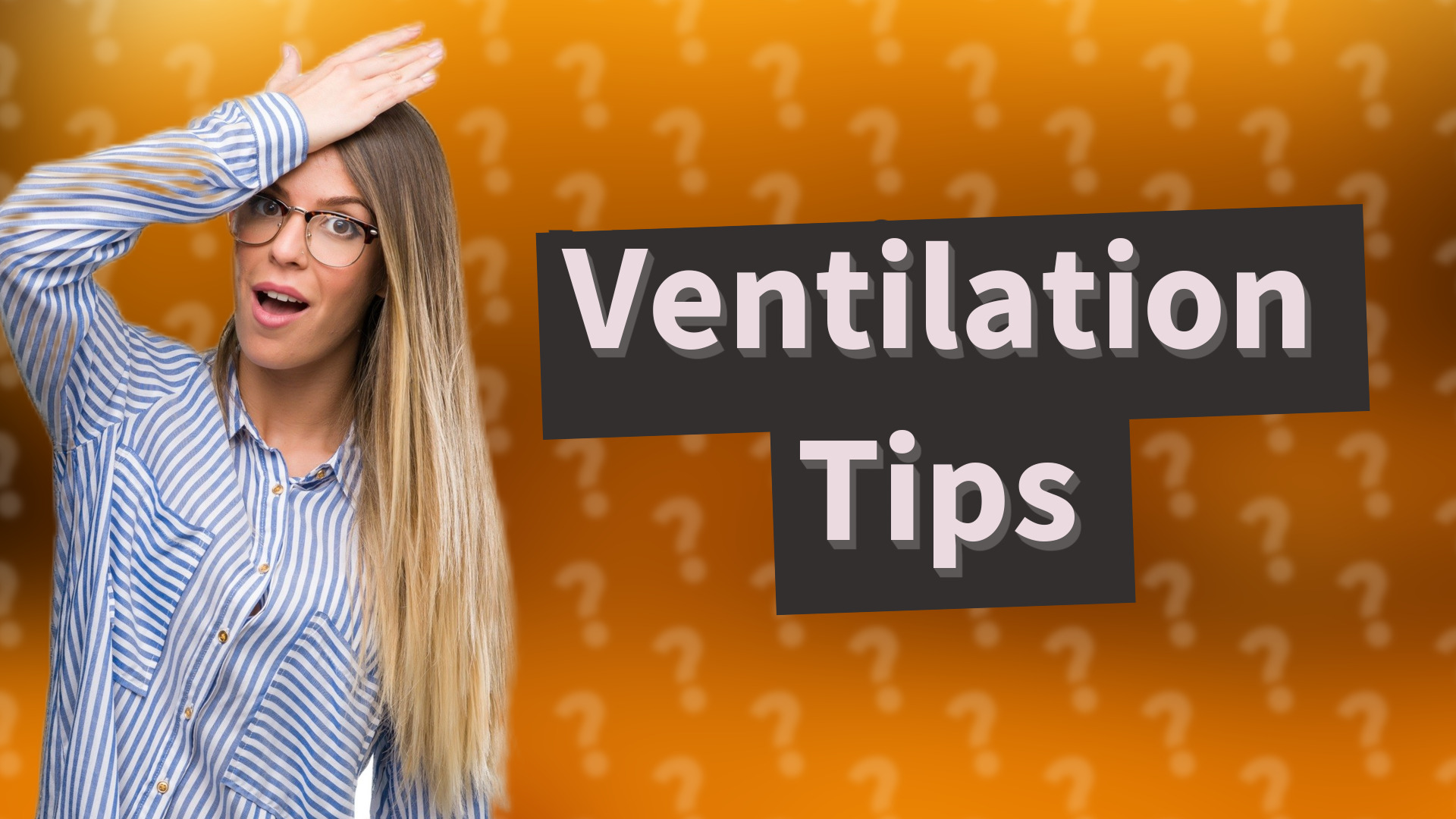 Ventilation Tips