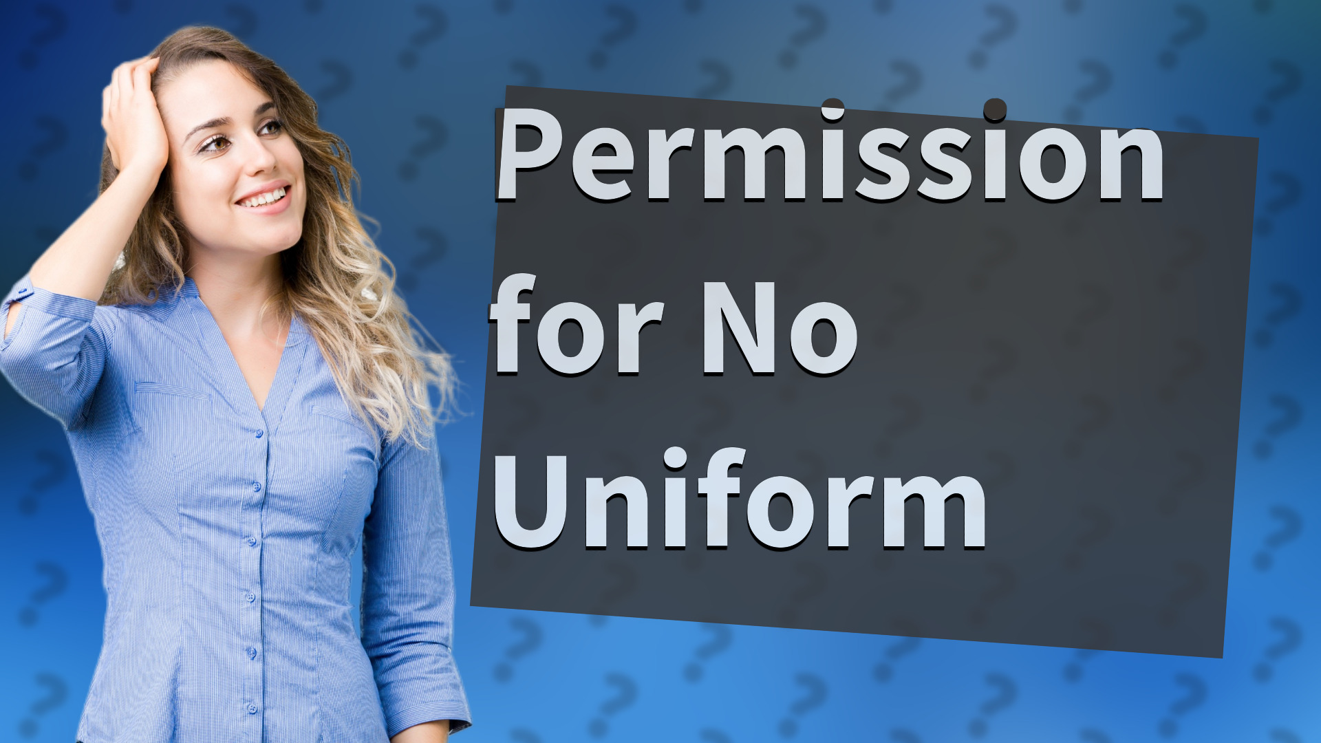 Permission for No Uniform