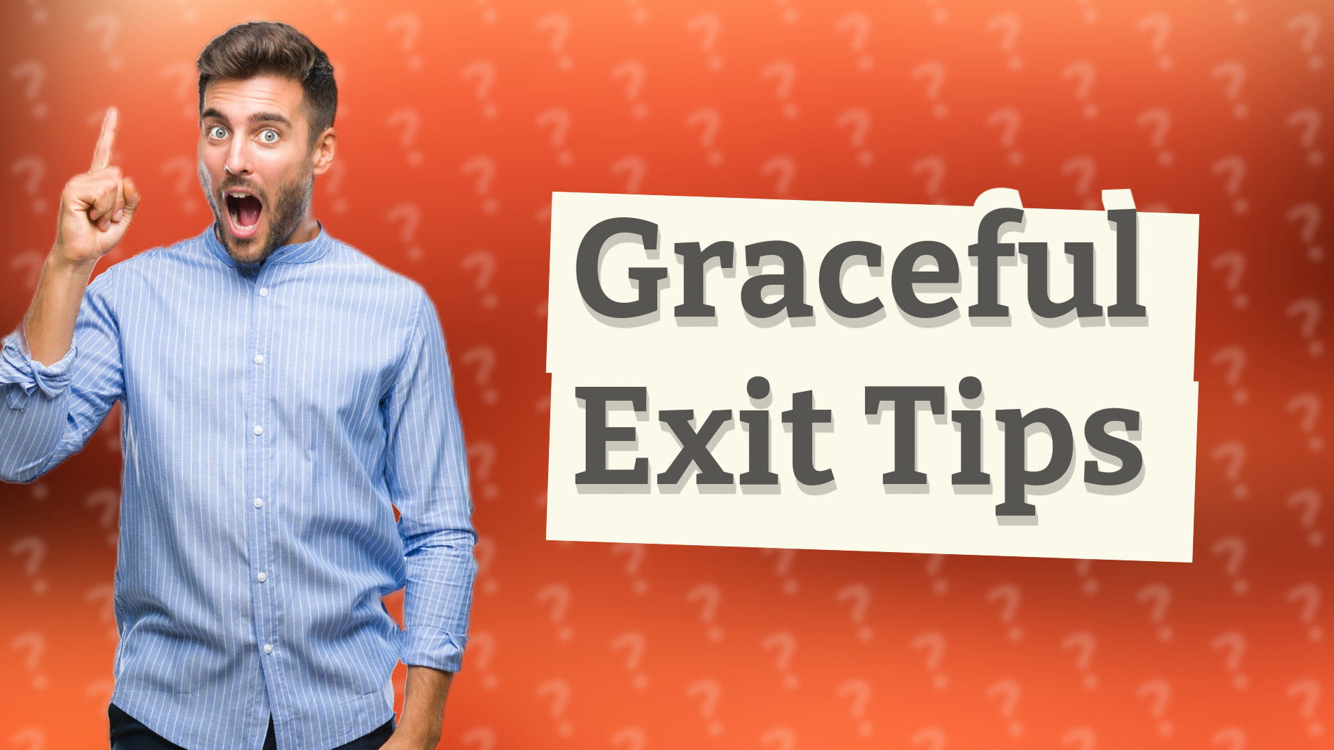 Graceful Exit Tips