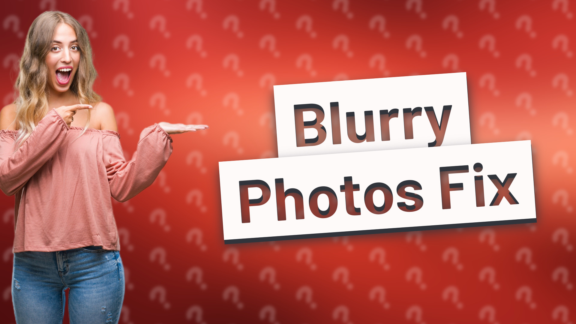 Blurry Photos Fix