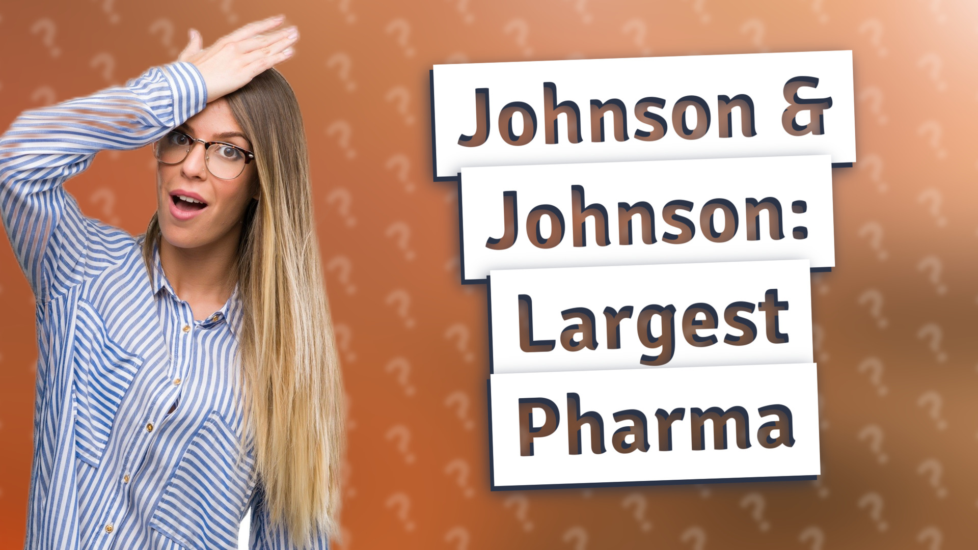Johnson & Johnson: Largest Pharma