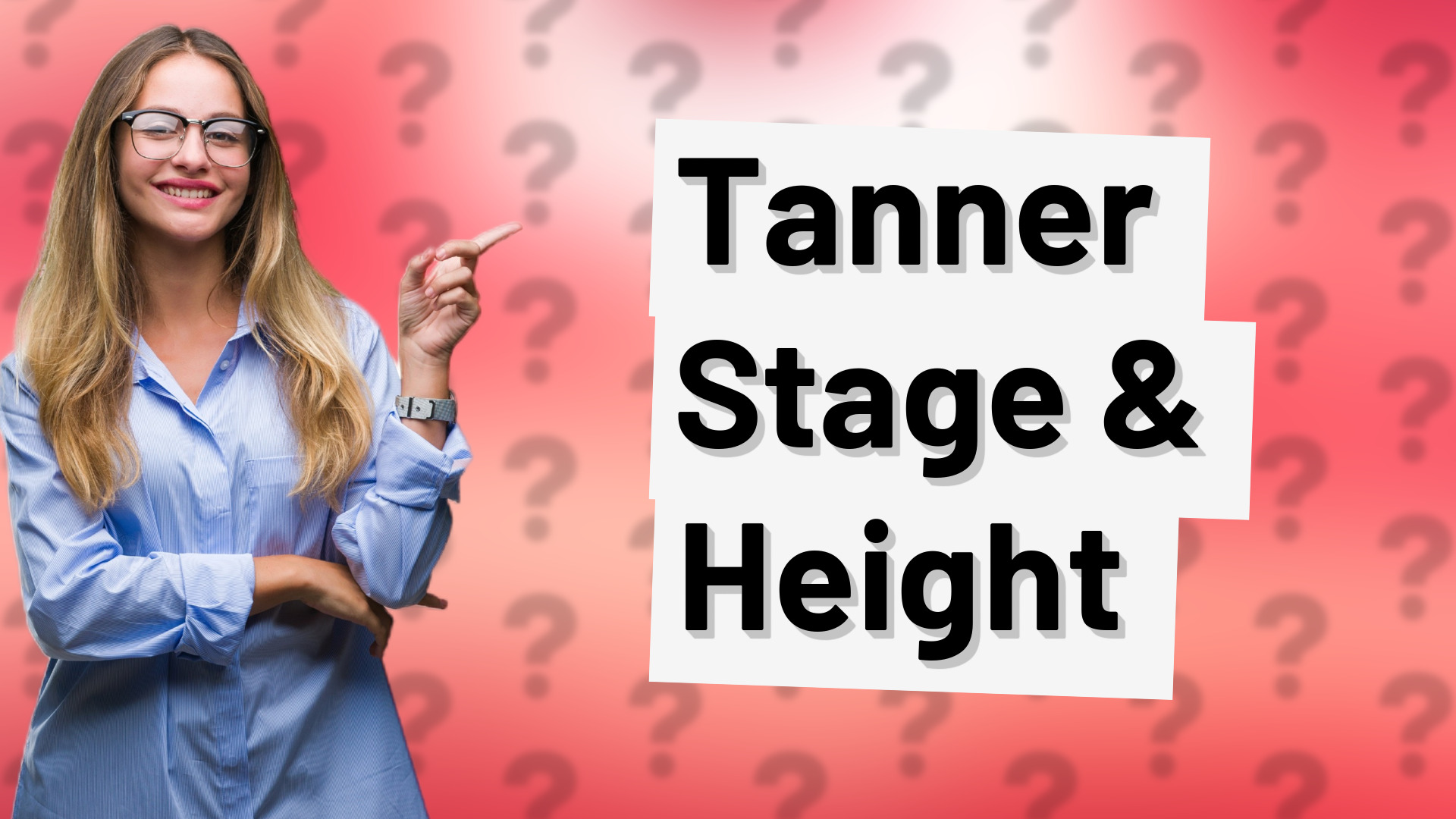 Tanner Stage & Height