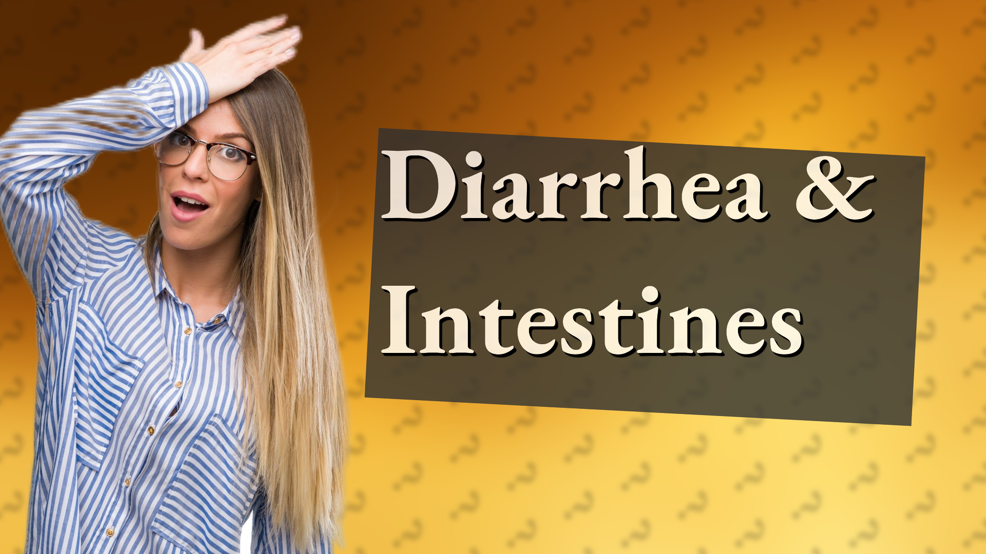 Diarrhea & Intestines