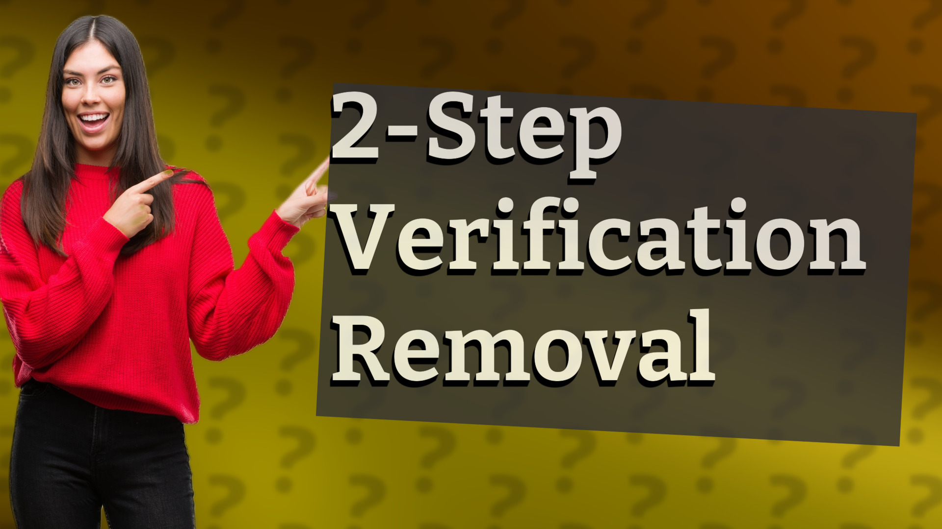 2-Step Verification Removal
