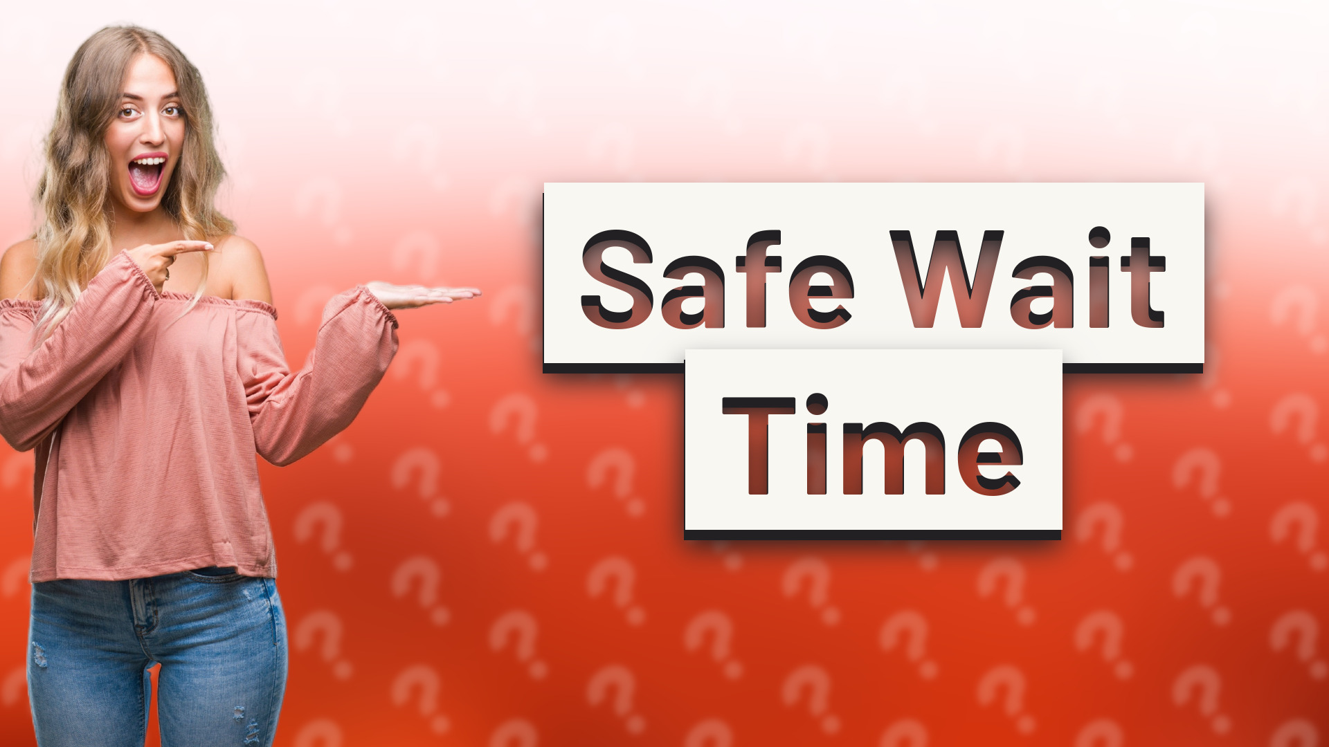 Safe Wait Time