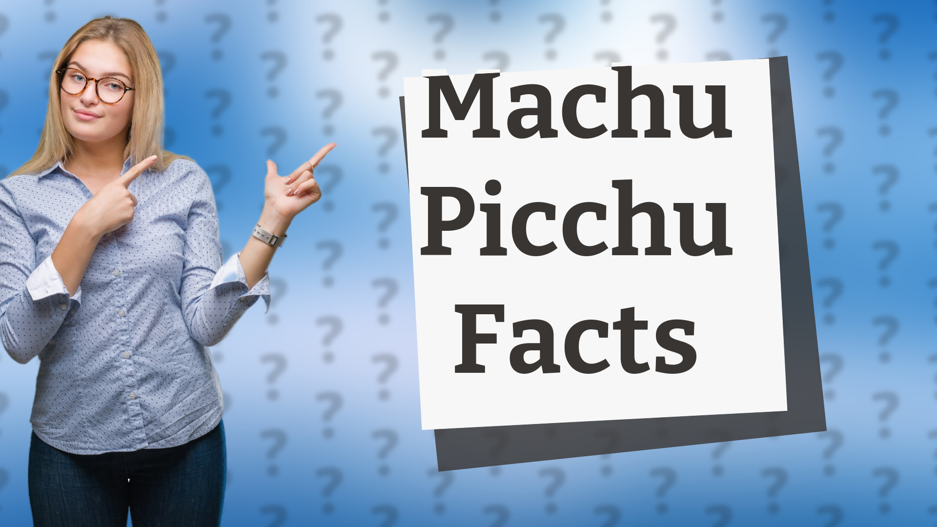Machu Picchu Facts