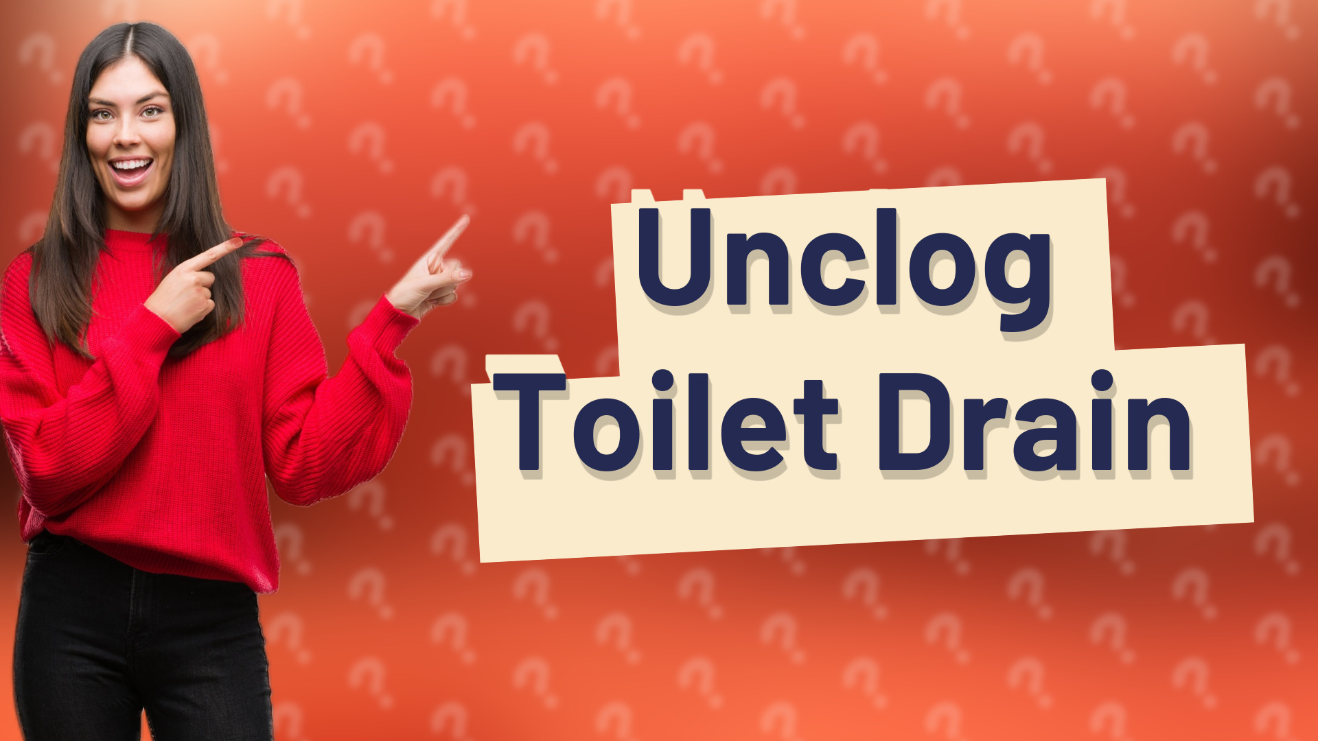 Unclog Toilet Drain