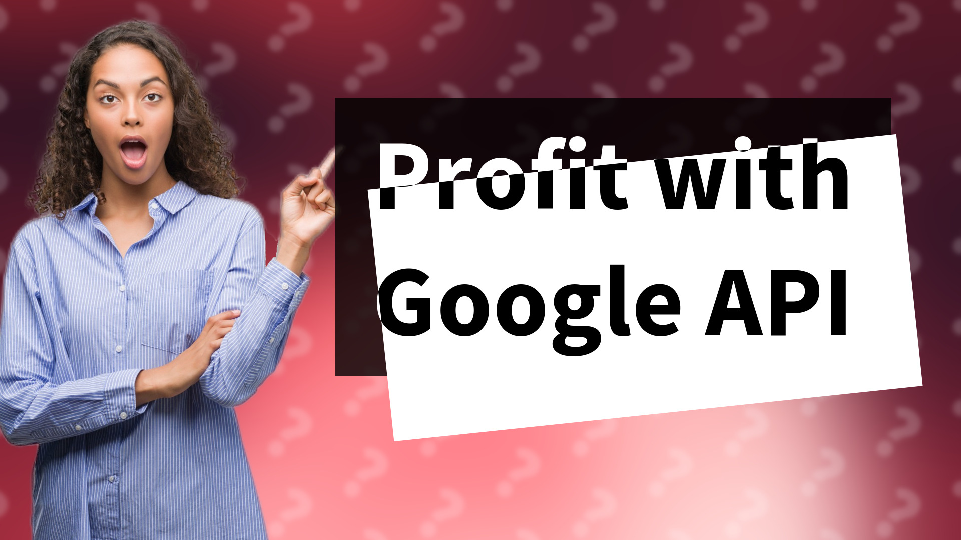 Profit with Google API