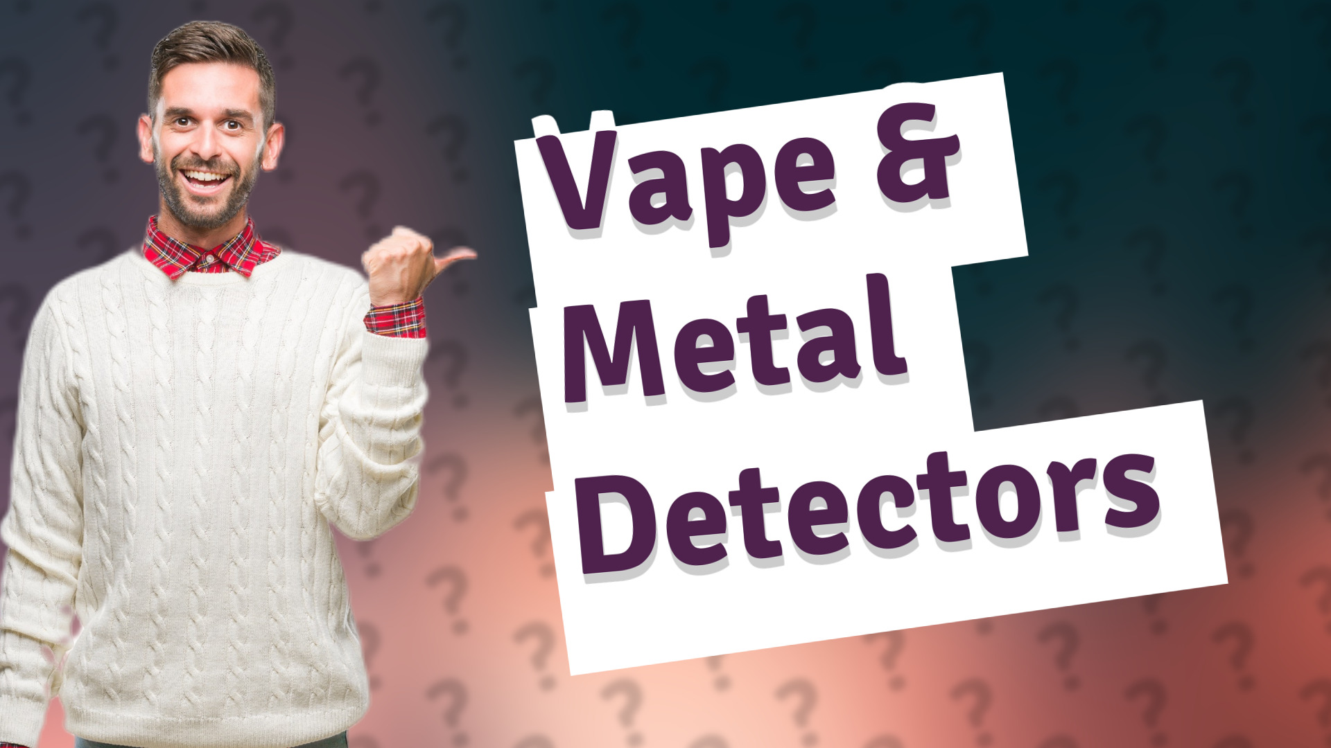 Vape & Metal Detectors