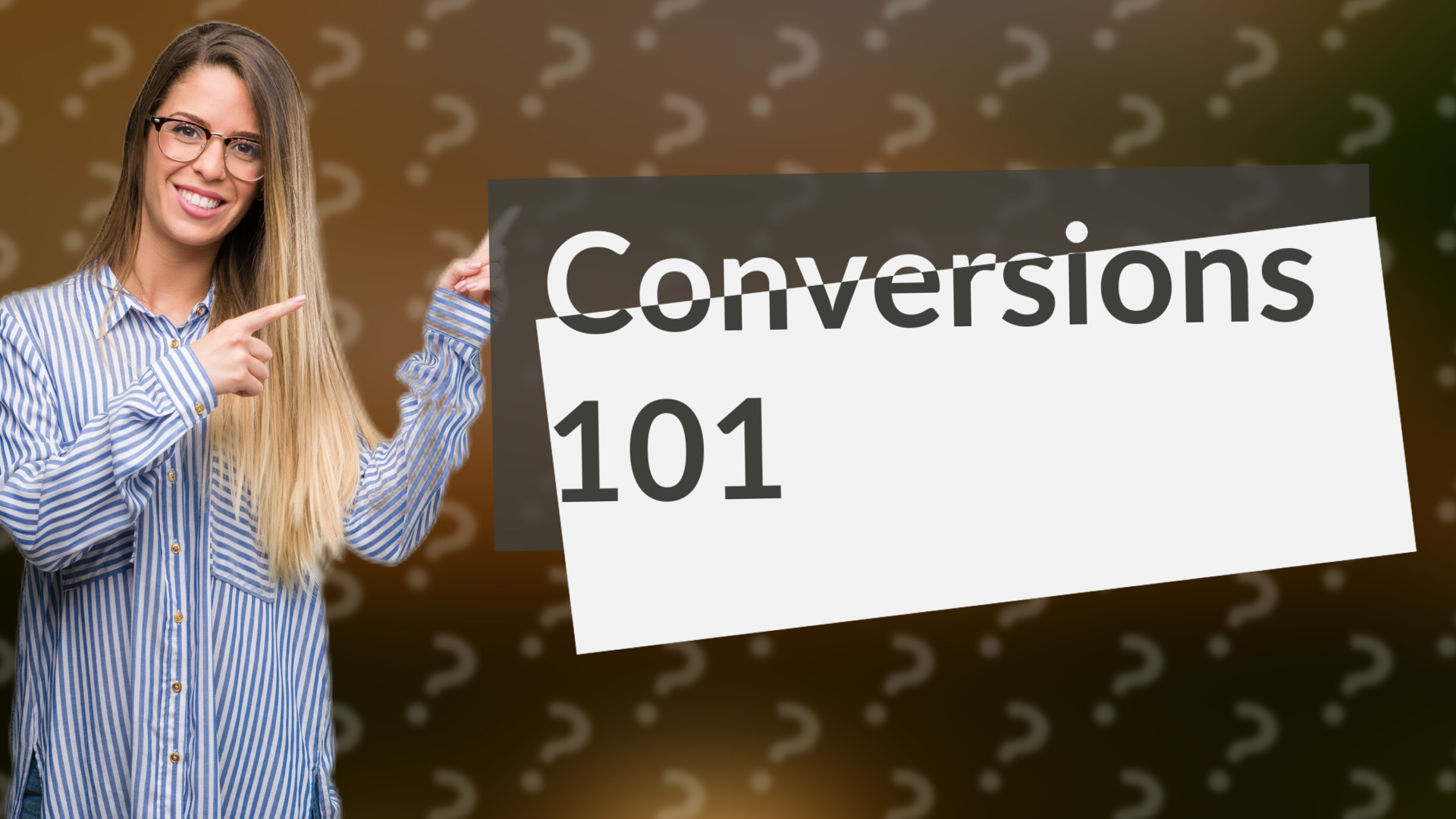 Conversions 101