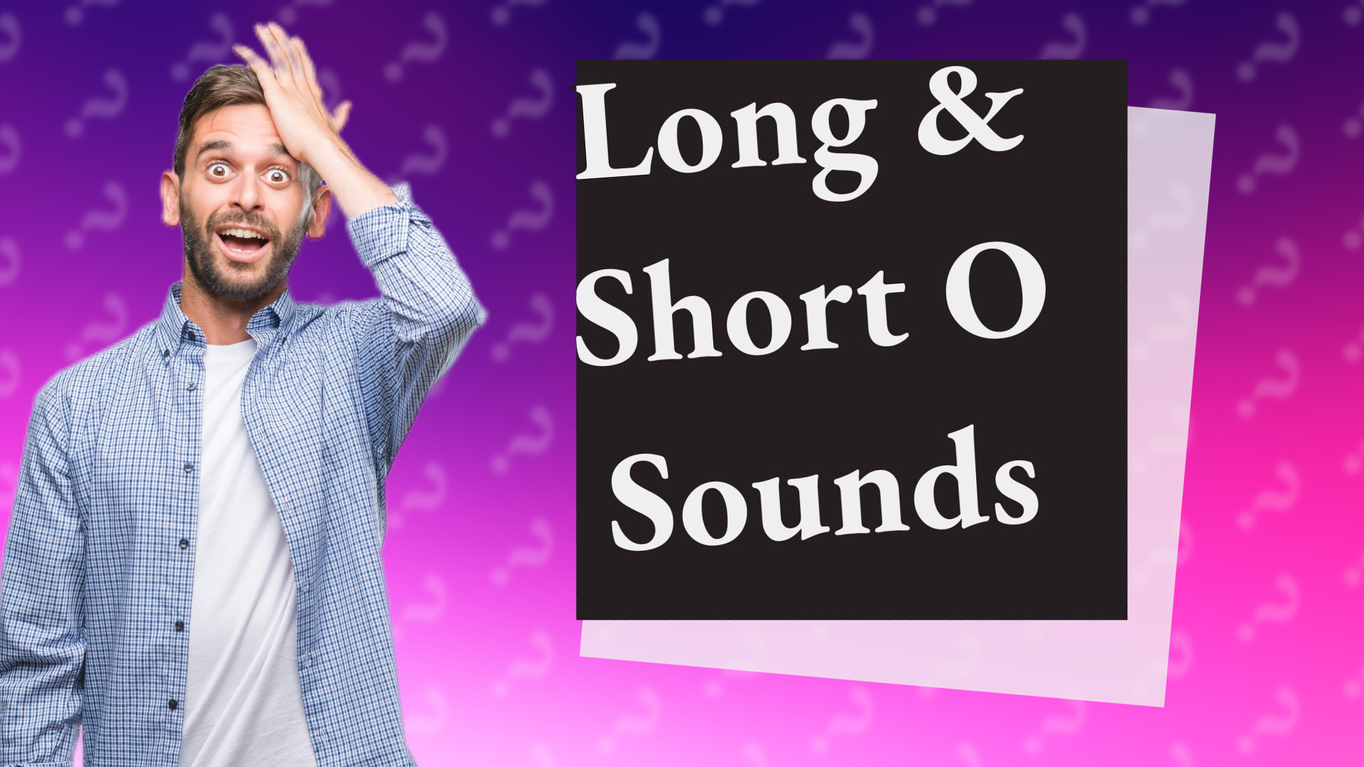 Long & Short O Sounds