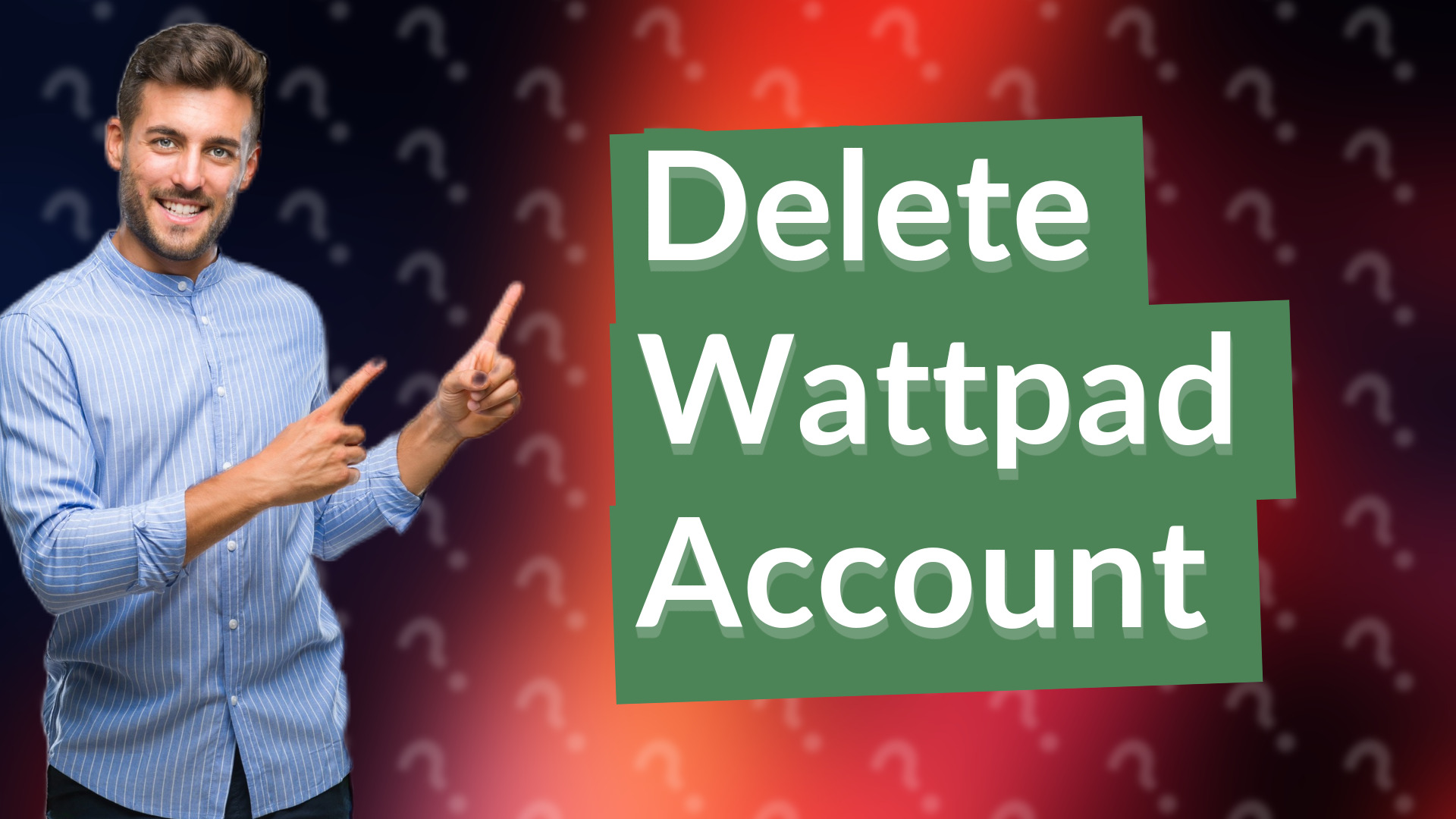 Delete Wattpad Account