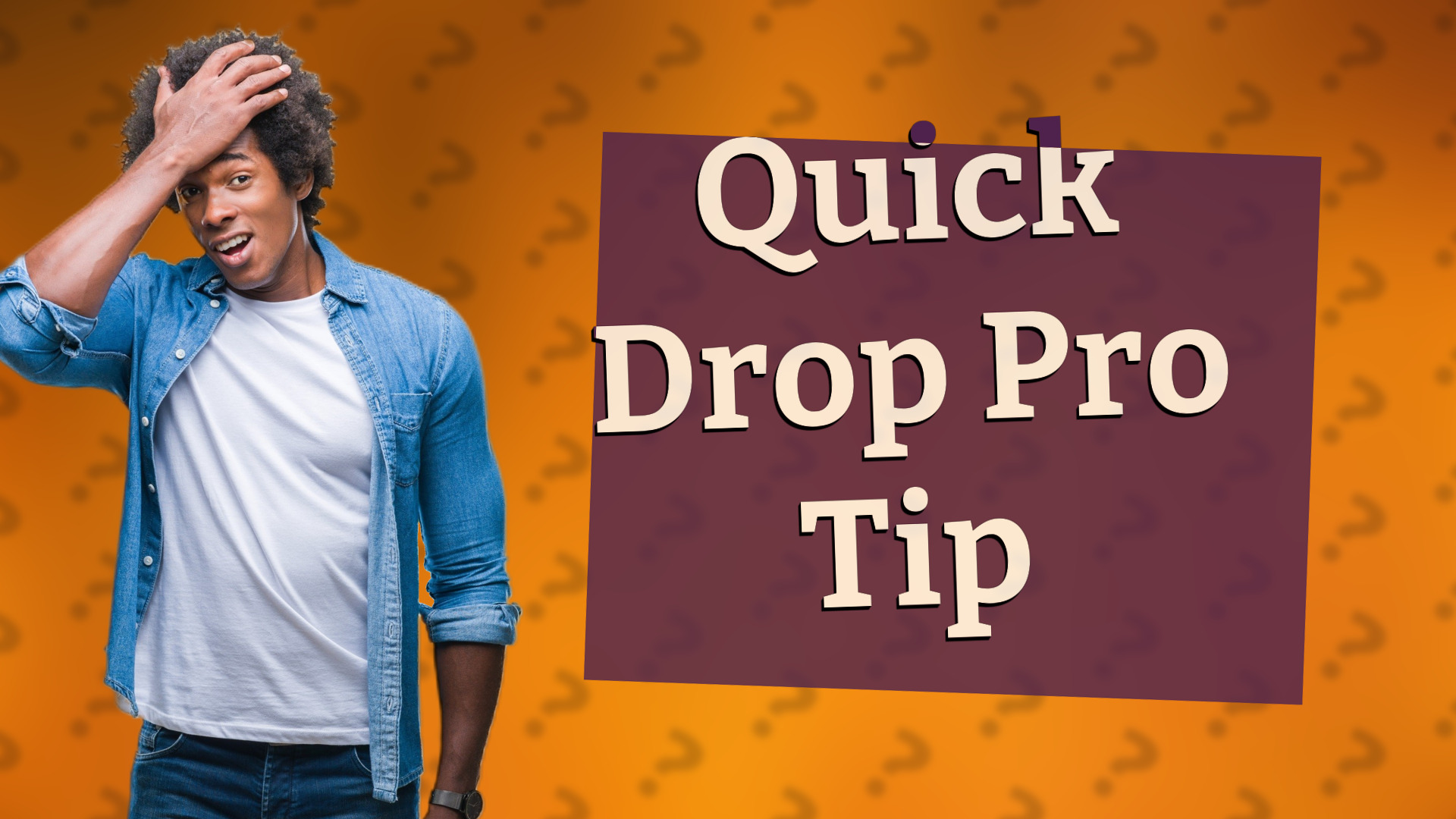Quick Drop Pro Tip