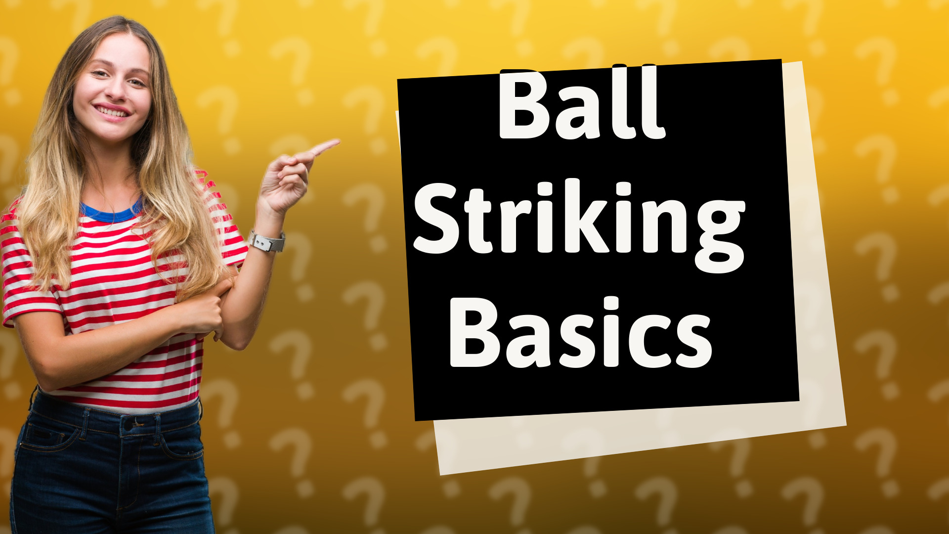 Ball Striking Basics